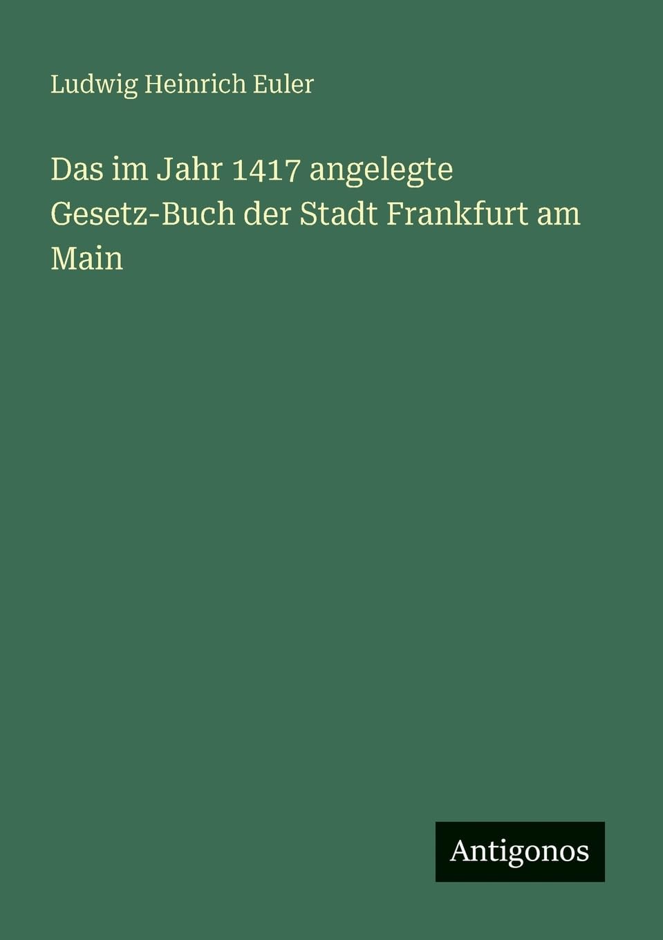 Das im Jahr 1417 angelegte Gesetz-Buch der Stadt Frankfurt am Main Contemporary literature