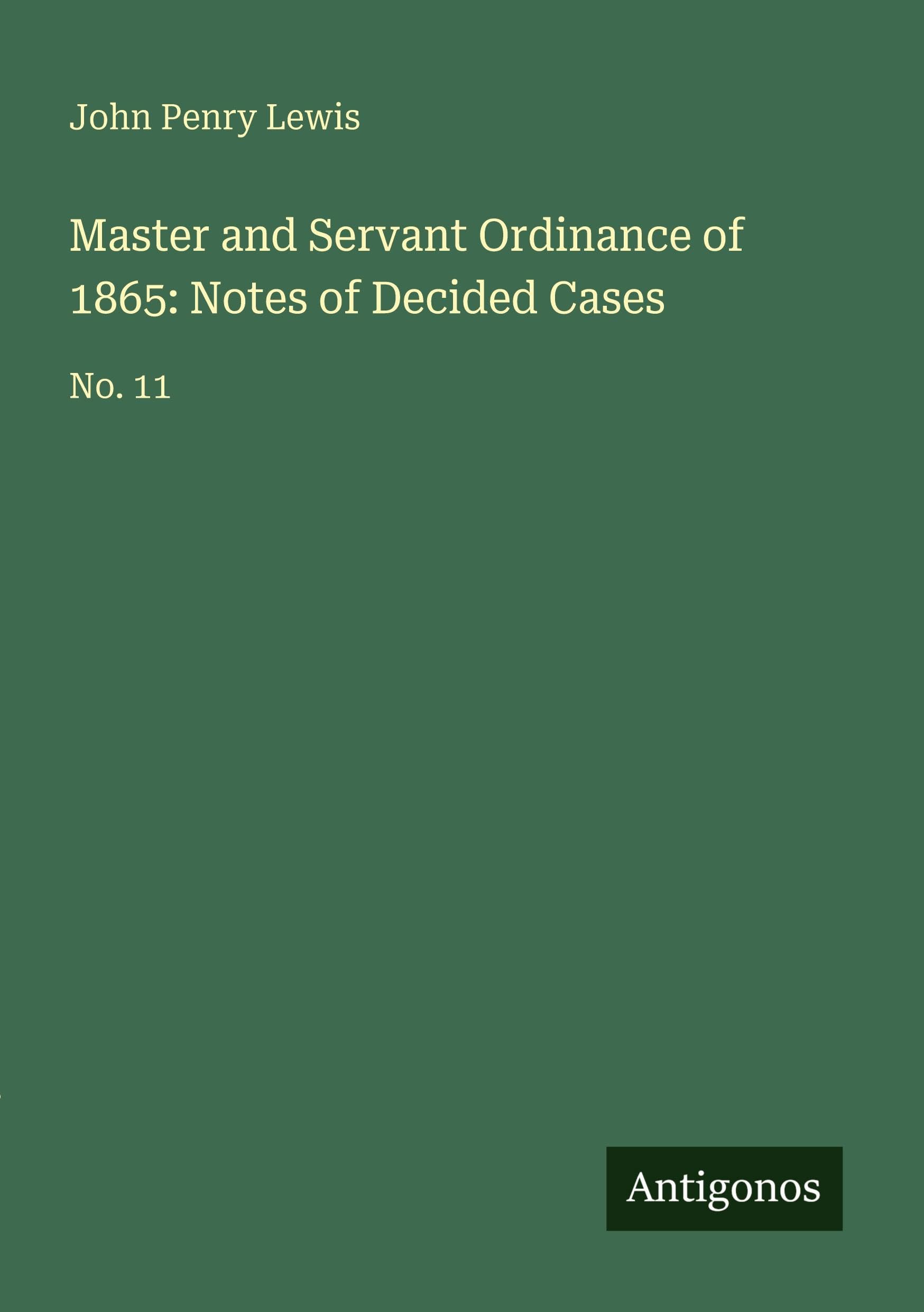 Master and Servant Ordinance of 1865: Notes of Decided Cases Classics