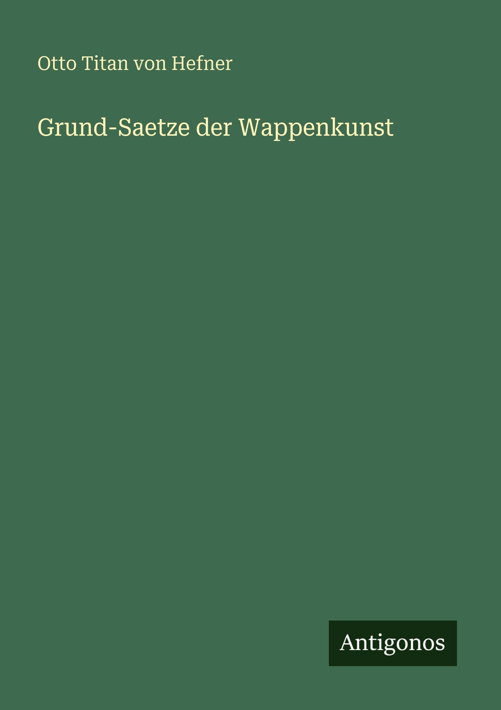 Grund-Saetze der Wappenkunst Classics