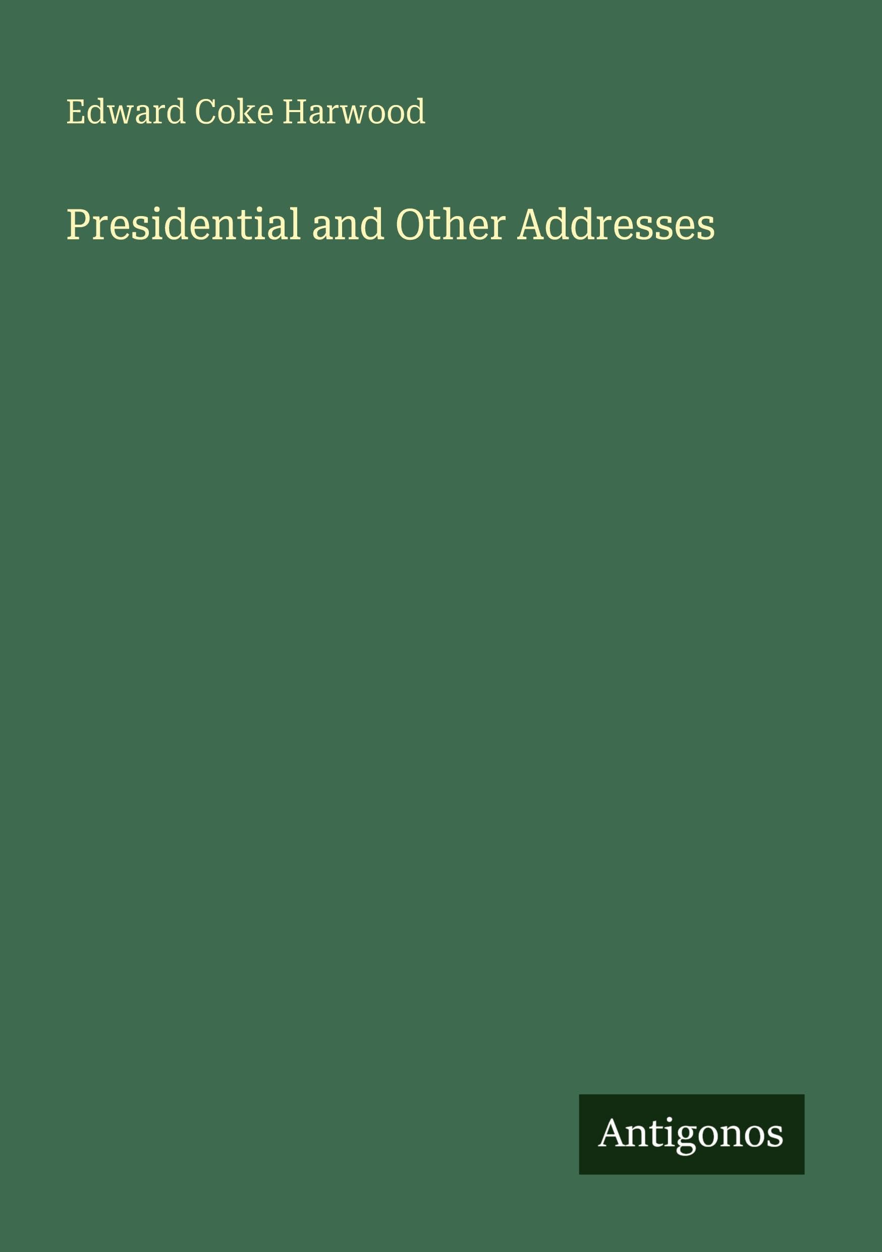 Presidential and Other Addresses Classics
