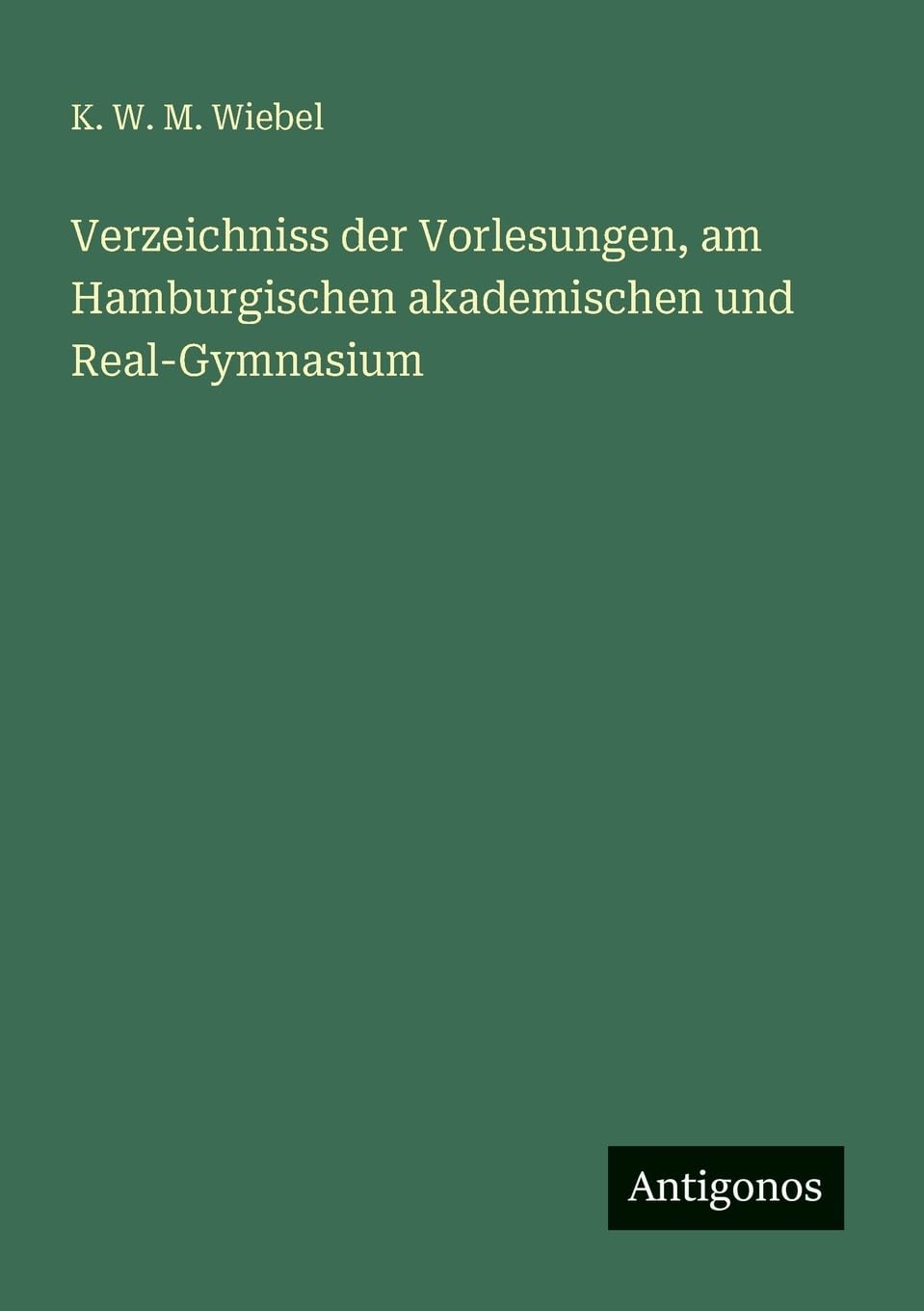 Verzeichniss der Vorlesungen, am Hamburgischen akademischen und Real-Gymnasium Contemporary literature