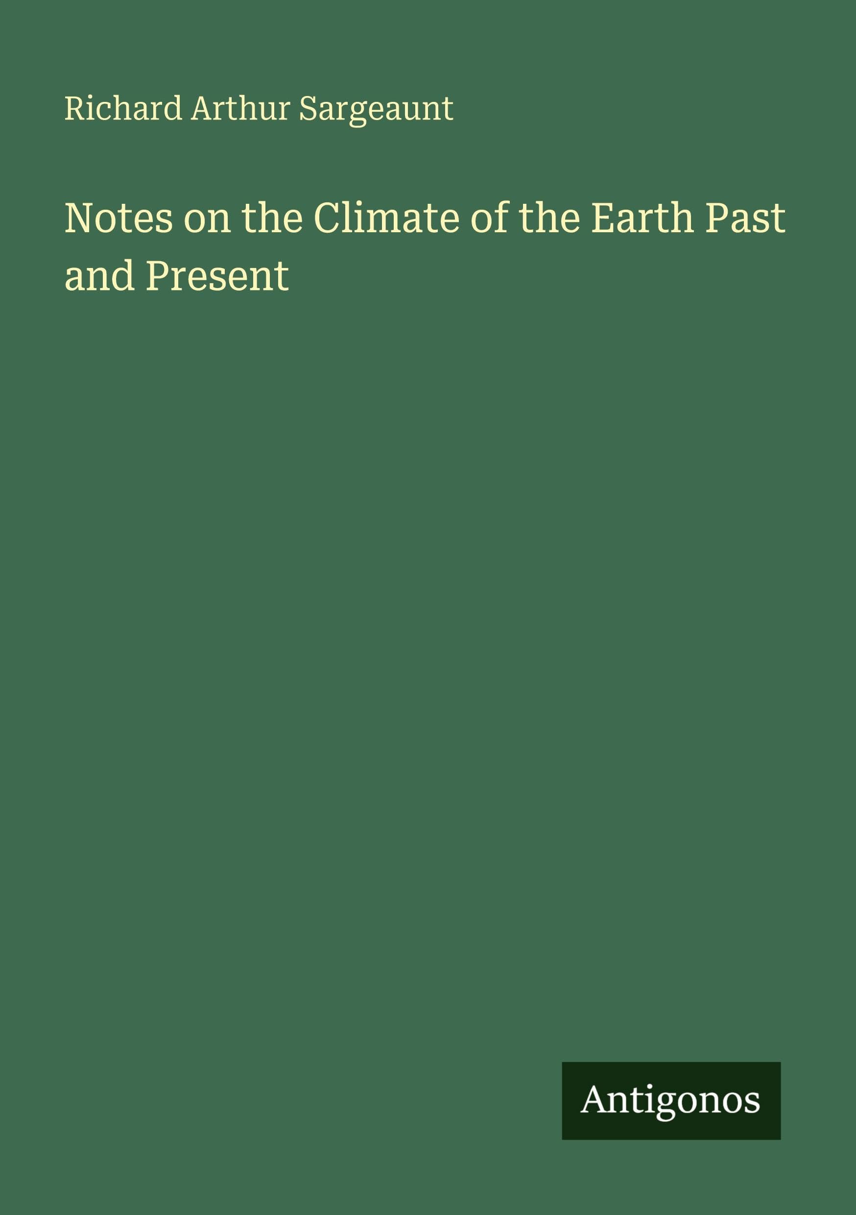 Notes on the Climate of the Earth Past and Present Classics