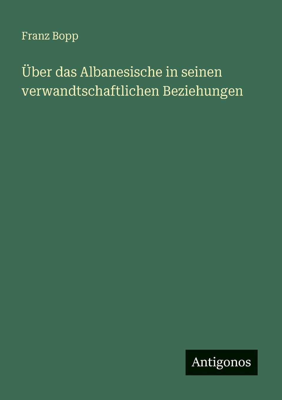 Über das Albanesische in seinen verwandtschaftlichen Beziehungen Contemporary literature