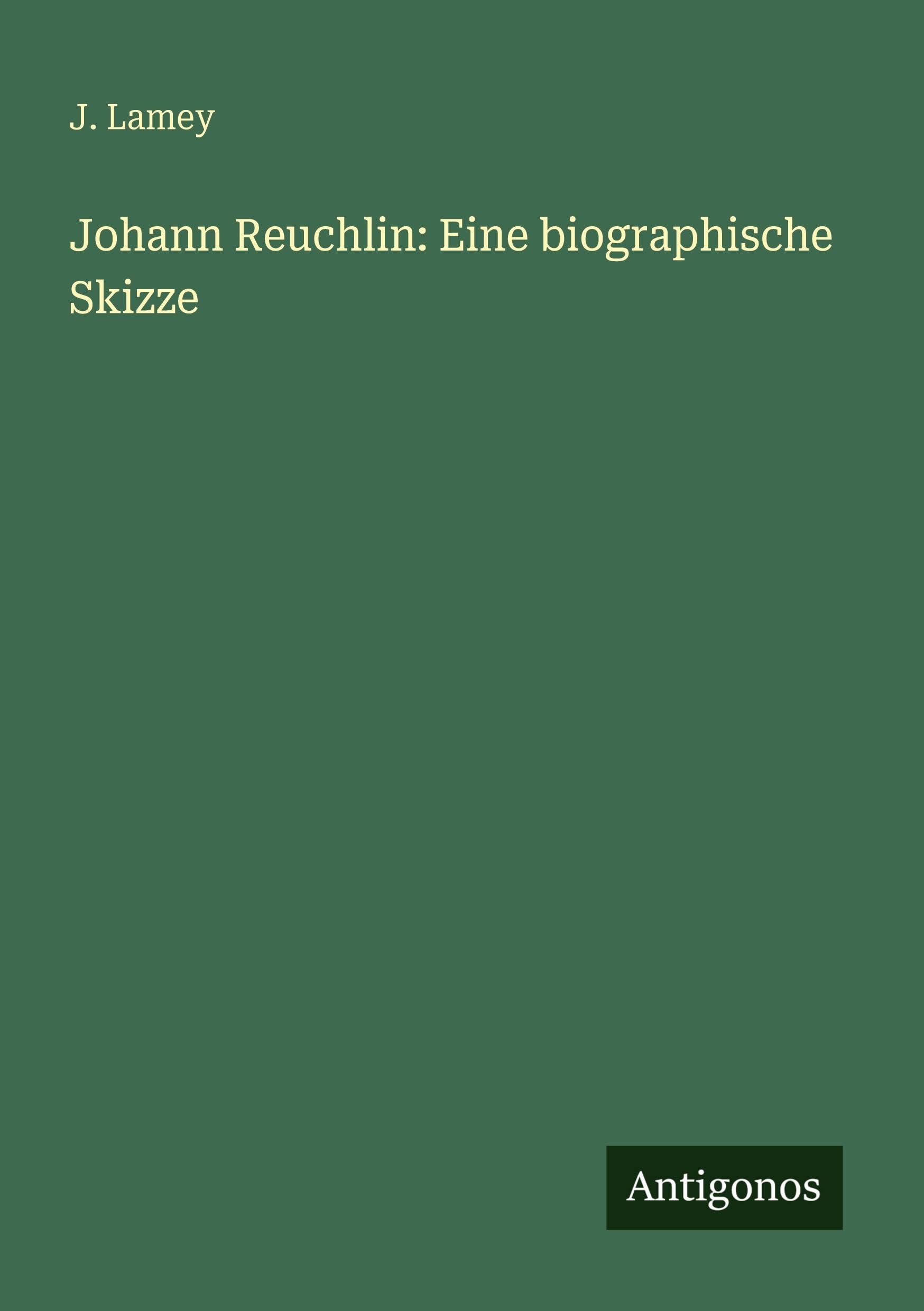 Johann Reuchlin: Eine biographische Skizze Classics