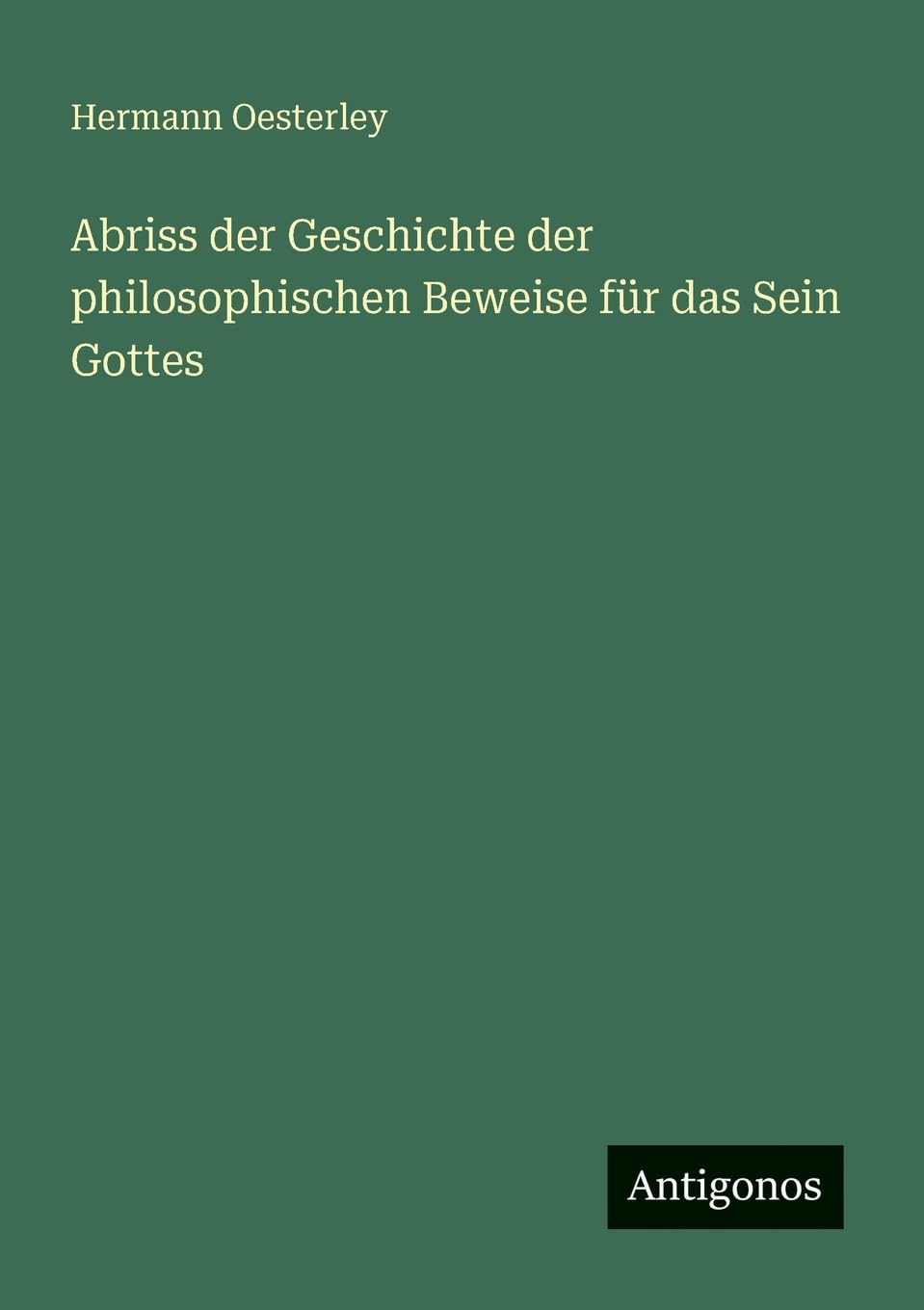 Abriss der Geschichte der philosophischen Beweise für das Sein Gottes Contemporary literature