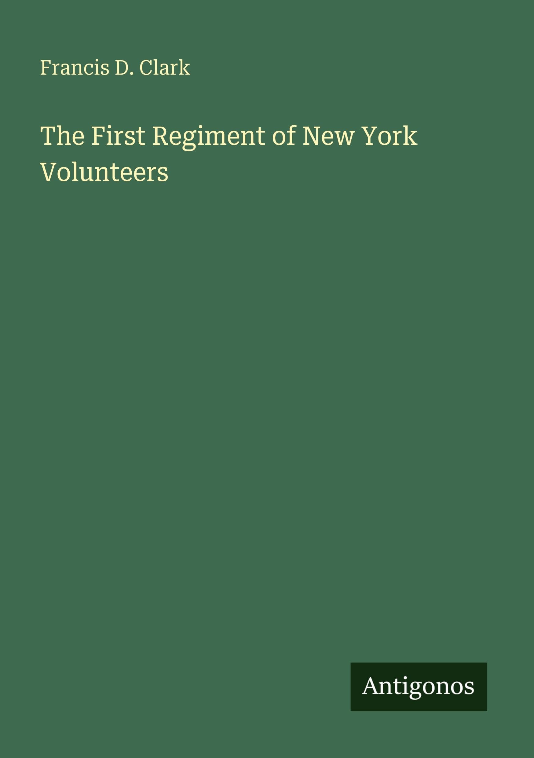 The First Regiment of New York Volunteers Classics