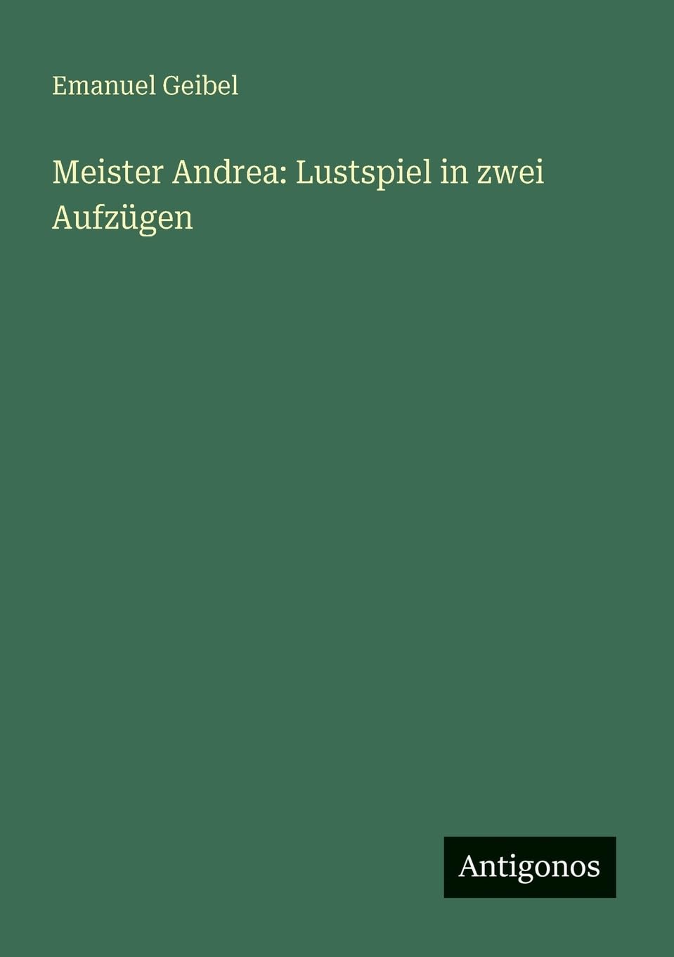 Meister Andrea: Lustspiel in zwei Aufzügen Contemporary literature