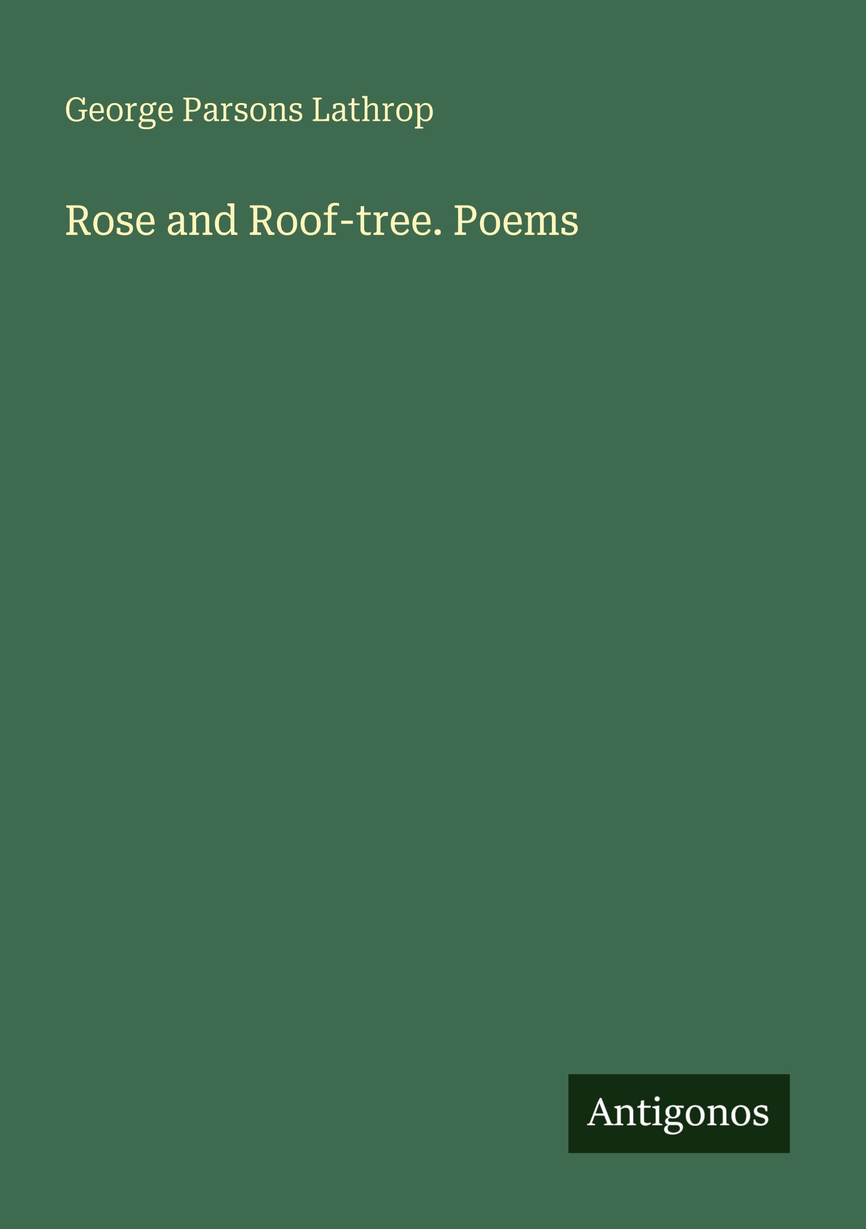 Rose and Roof-tree. Poems Classics