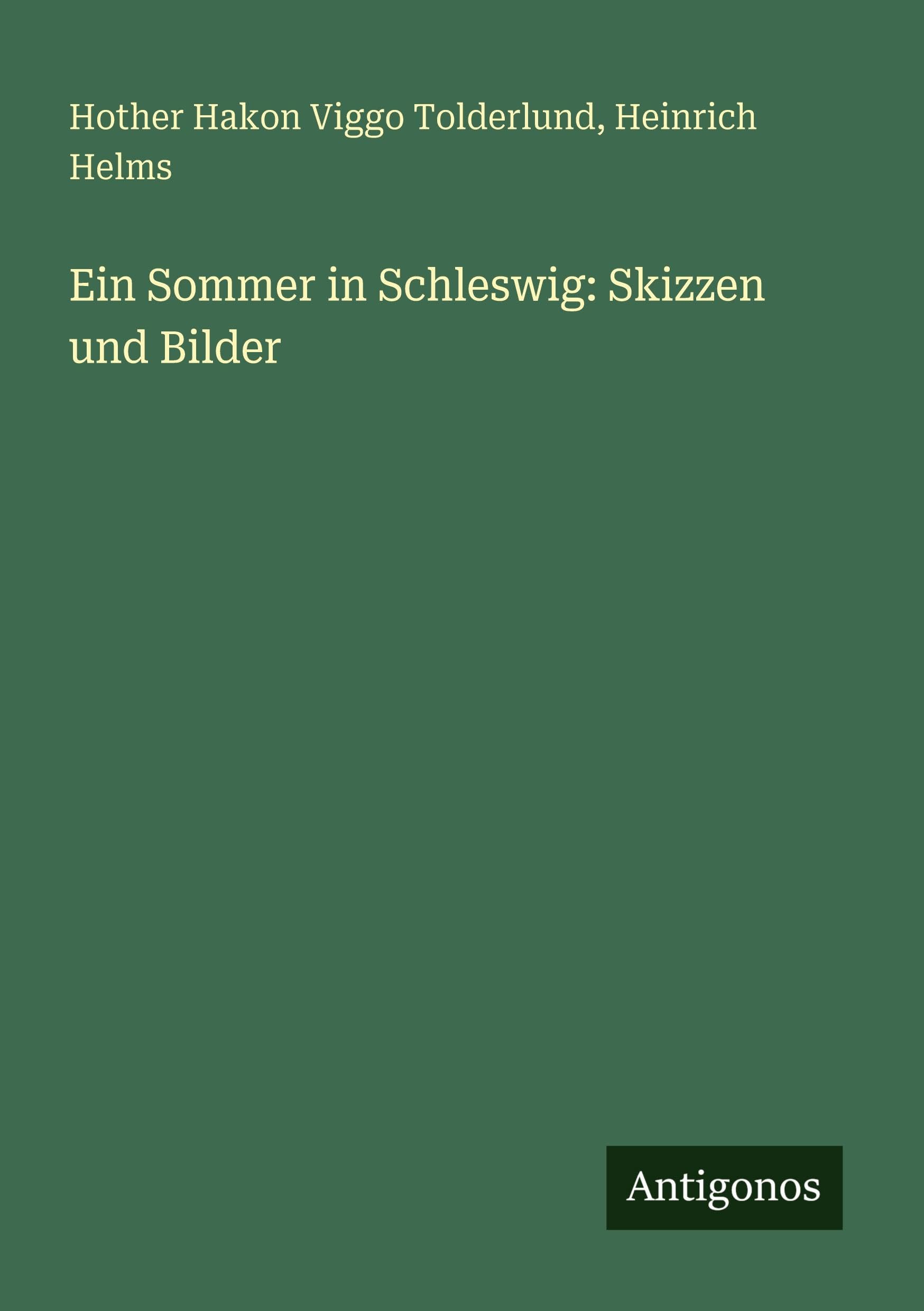 Ein Sommer in Schleswig: Skizzen und Bilder Classics