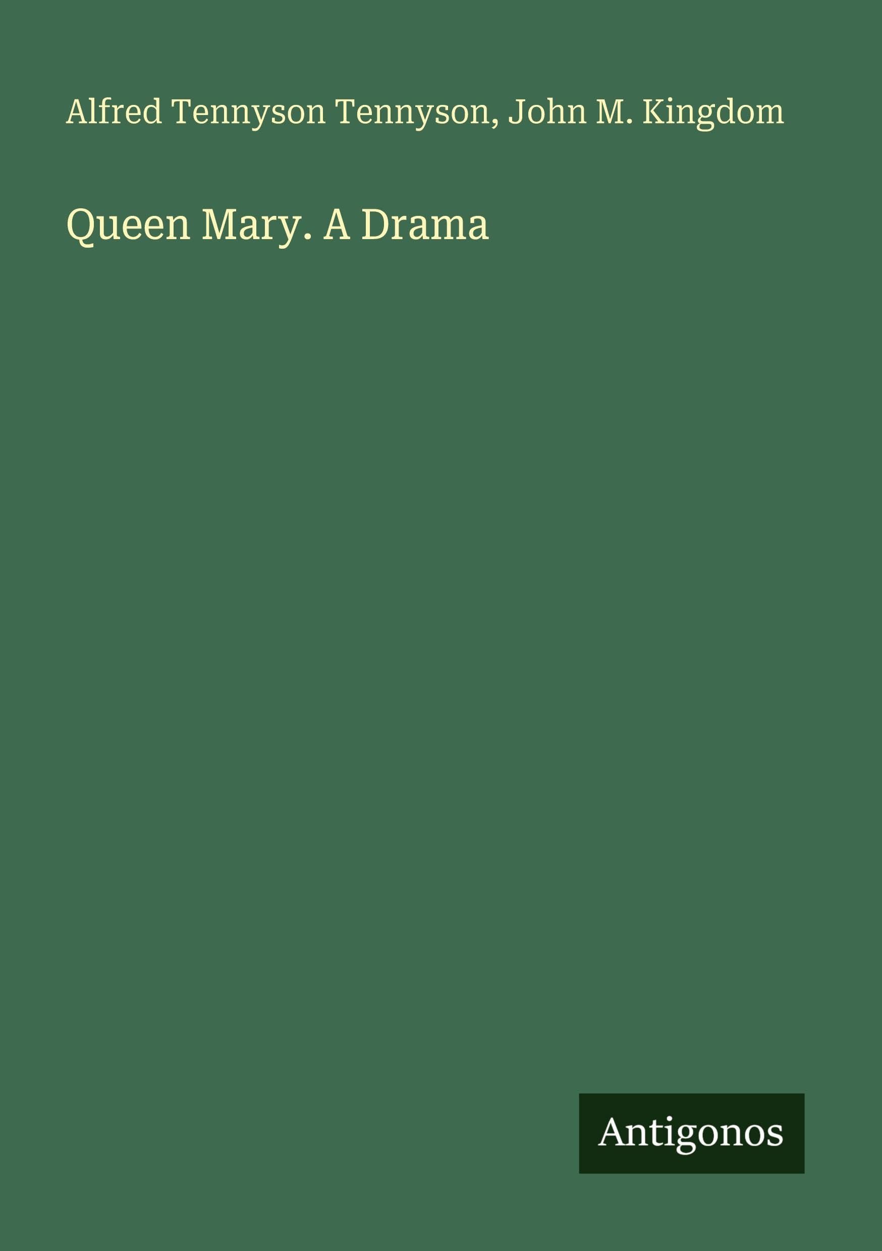 Queen Mary. A Drama Classics