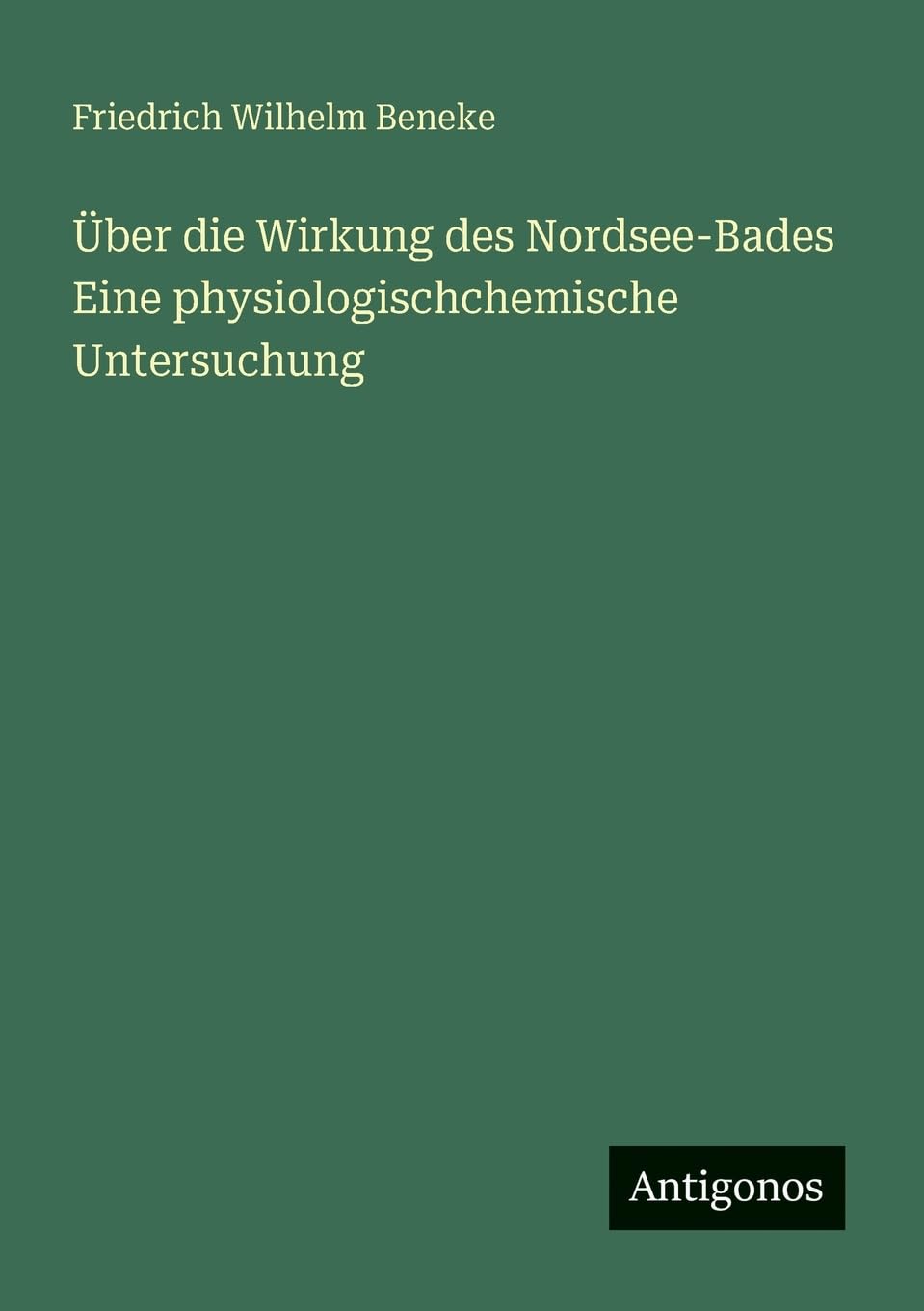 Über die Wirkung des Nordsee-Bades Eine physiologischchemische Untersuchung Contemporary literature