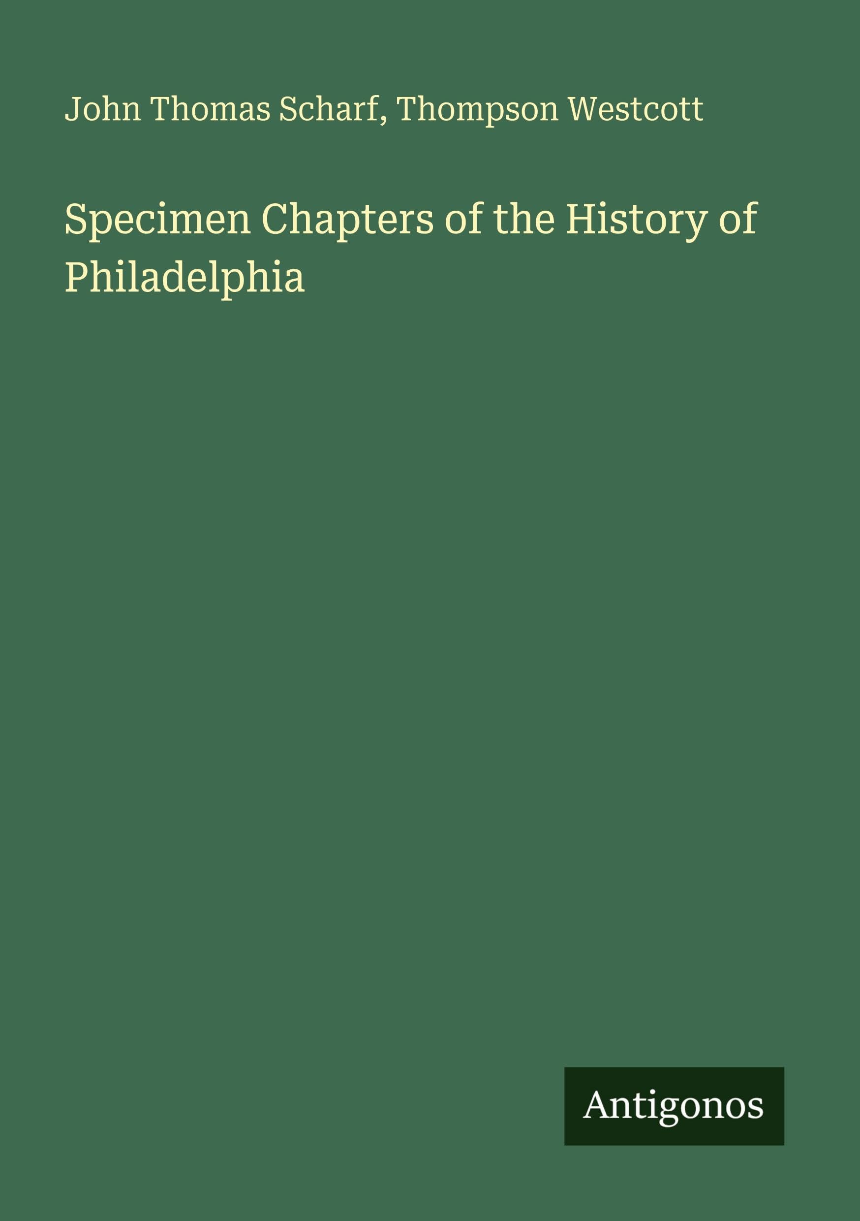 Specimen Chapters of the History of Philadelphia Classics