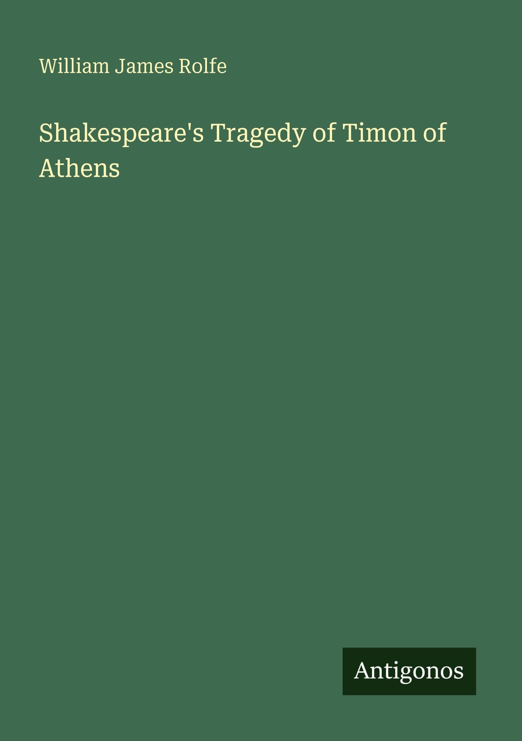 Shakespeare's Tragedy of Timon of Athens Classics