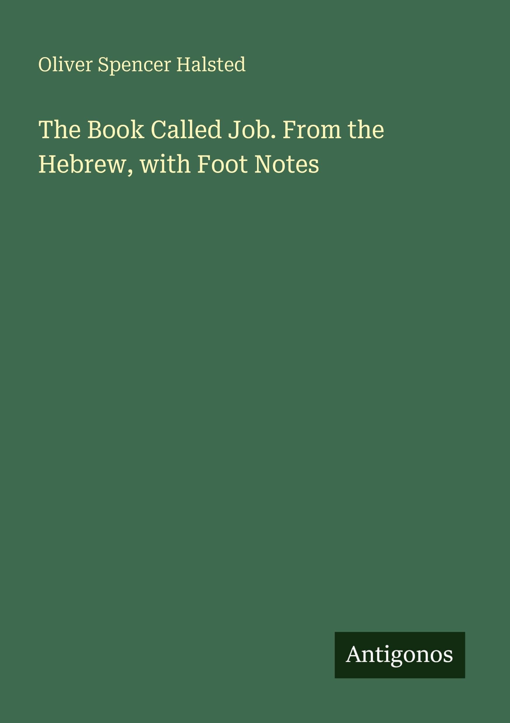 The Book Called Job. From the Hebrew, with Foot Notes Classics