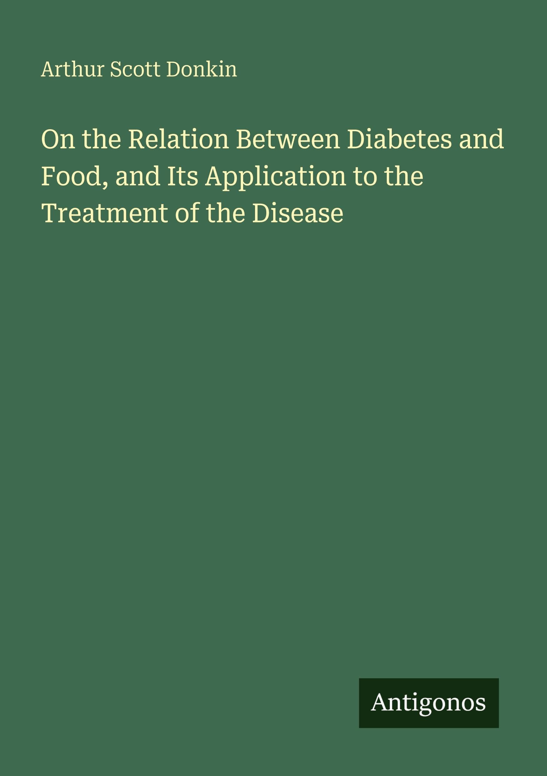 On the Relation Between Diabetes and Food, and Its Application to the Treatment of the Disease Classics