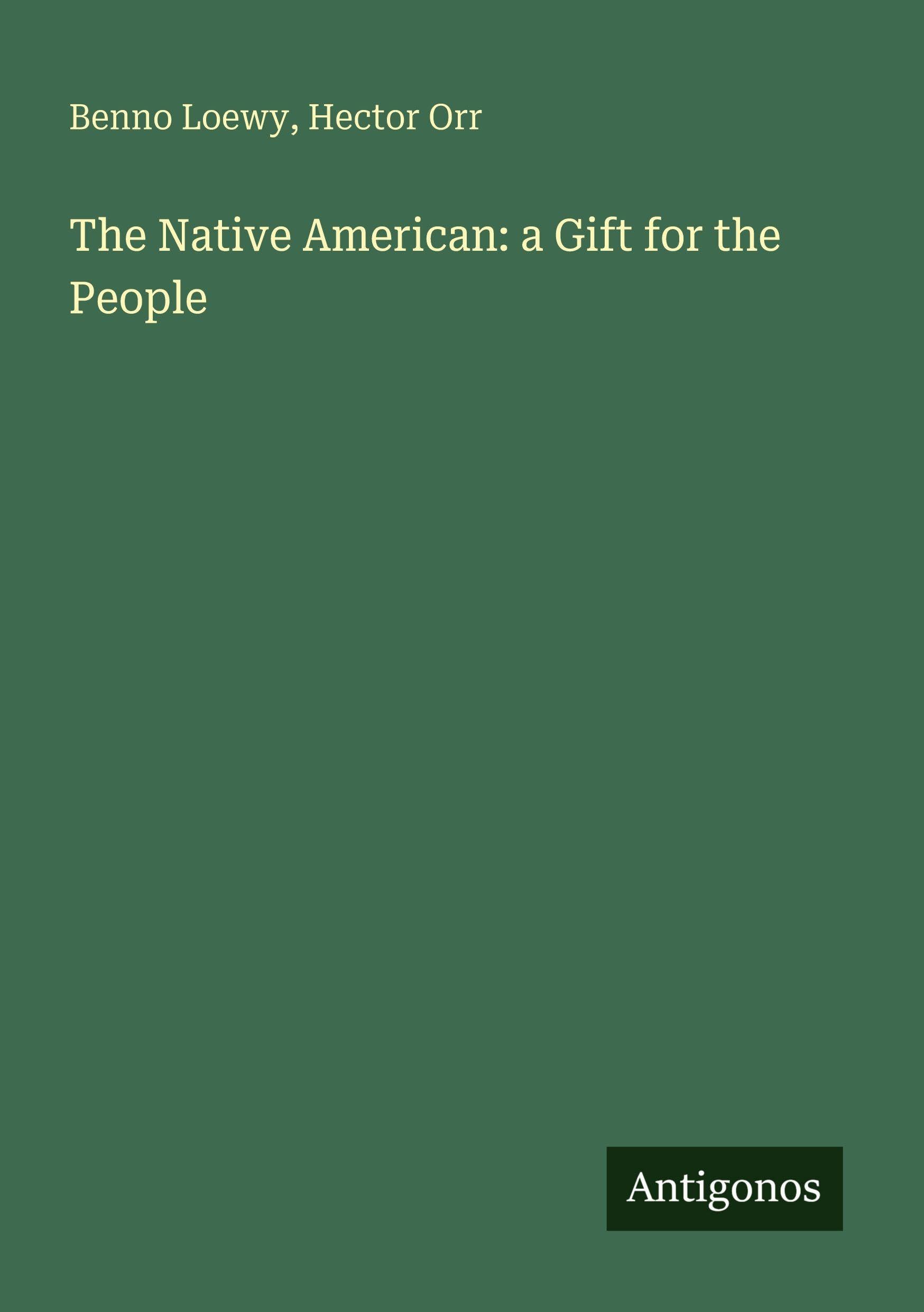 The Native American: a Gift for the People Classics