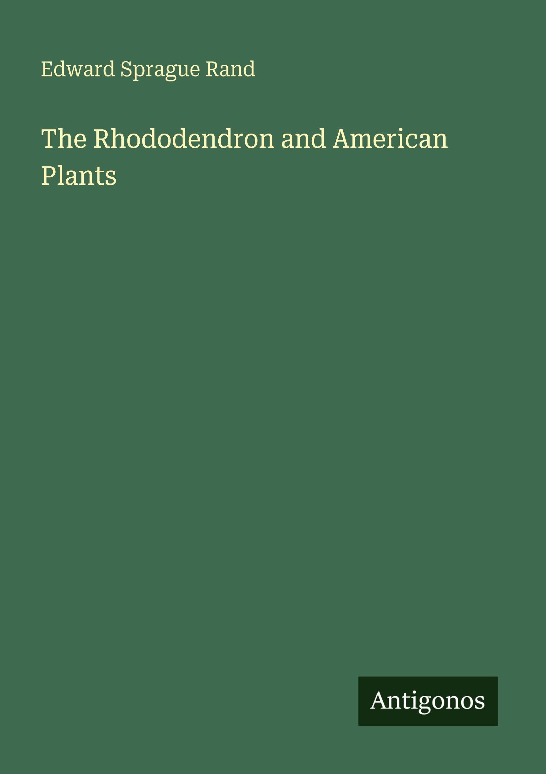 The Rhododendron and American Plants Classics