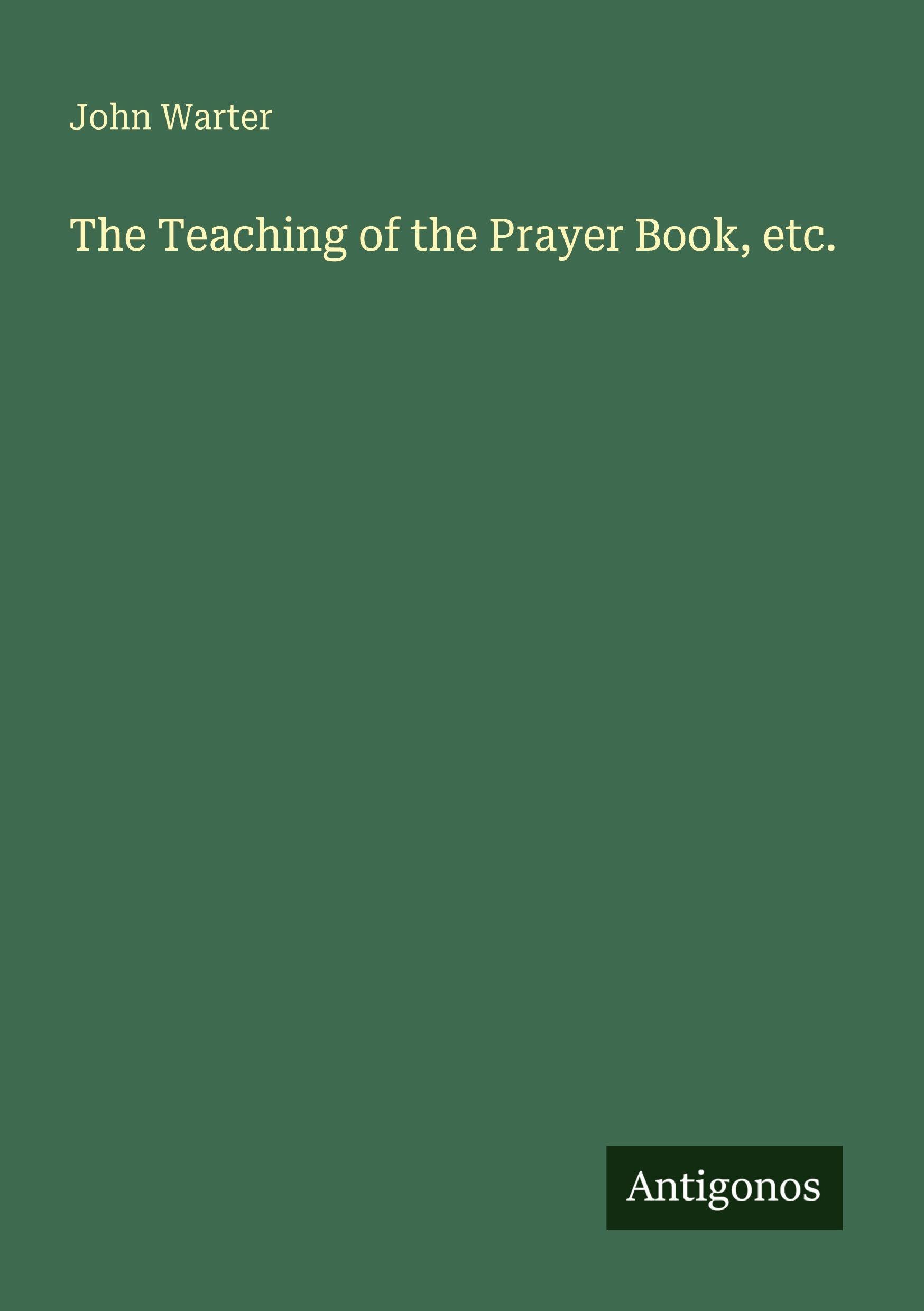 The Teaching of the Prayer Book, etc. Classics
