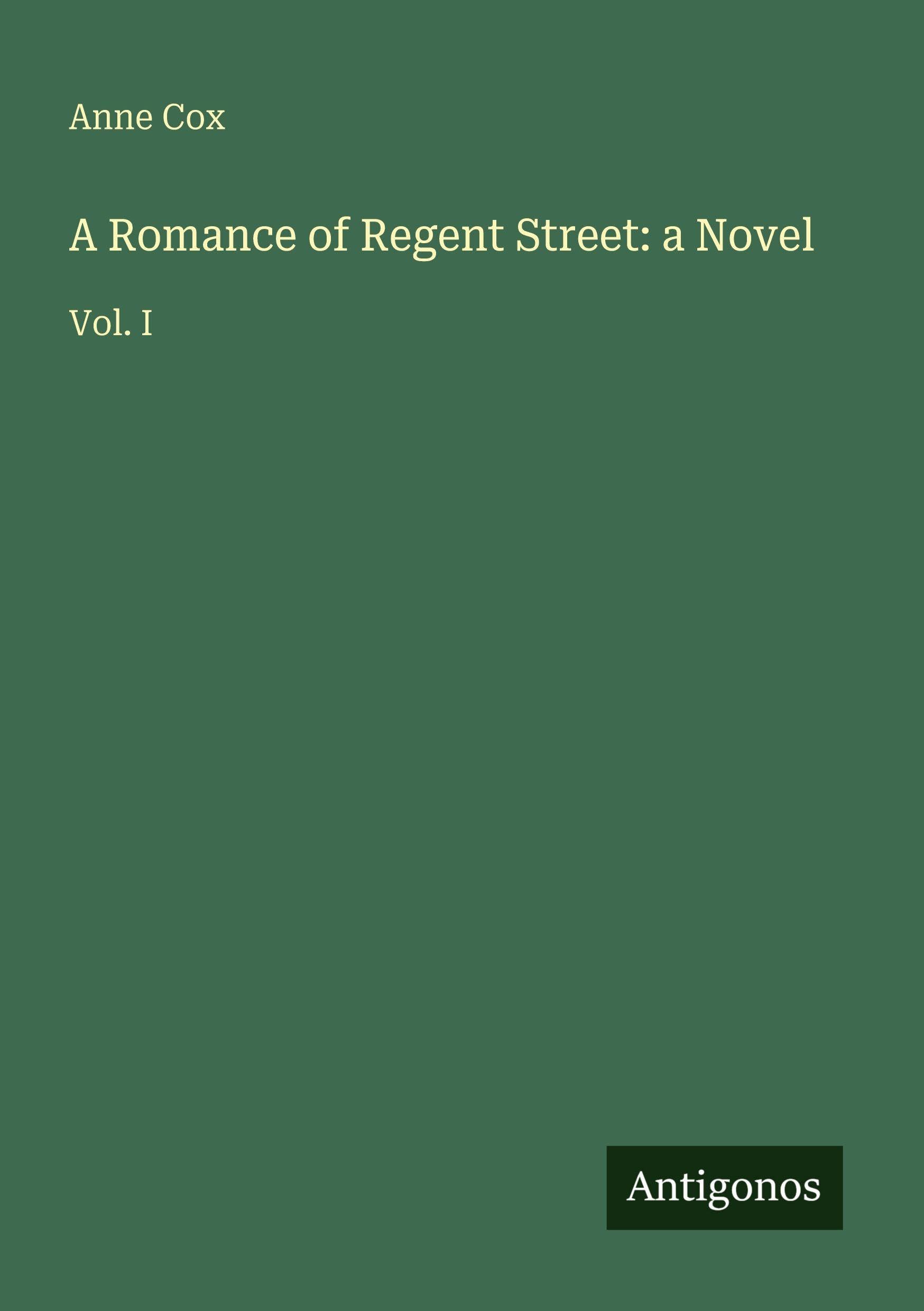 A Romance of Regent Street: a Novel Classics