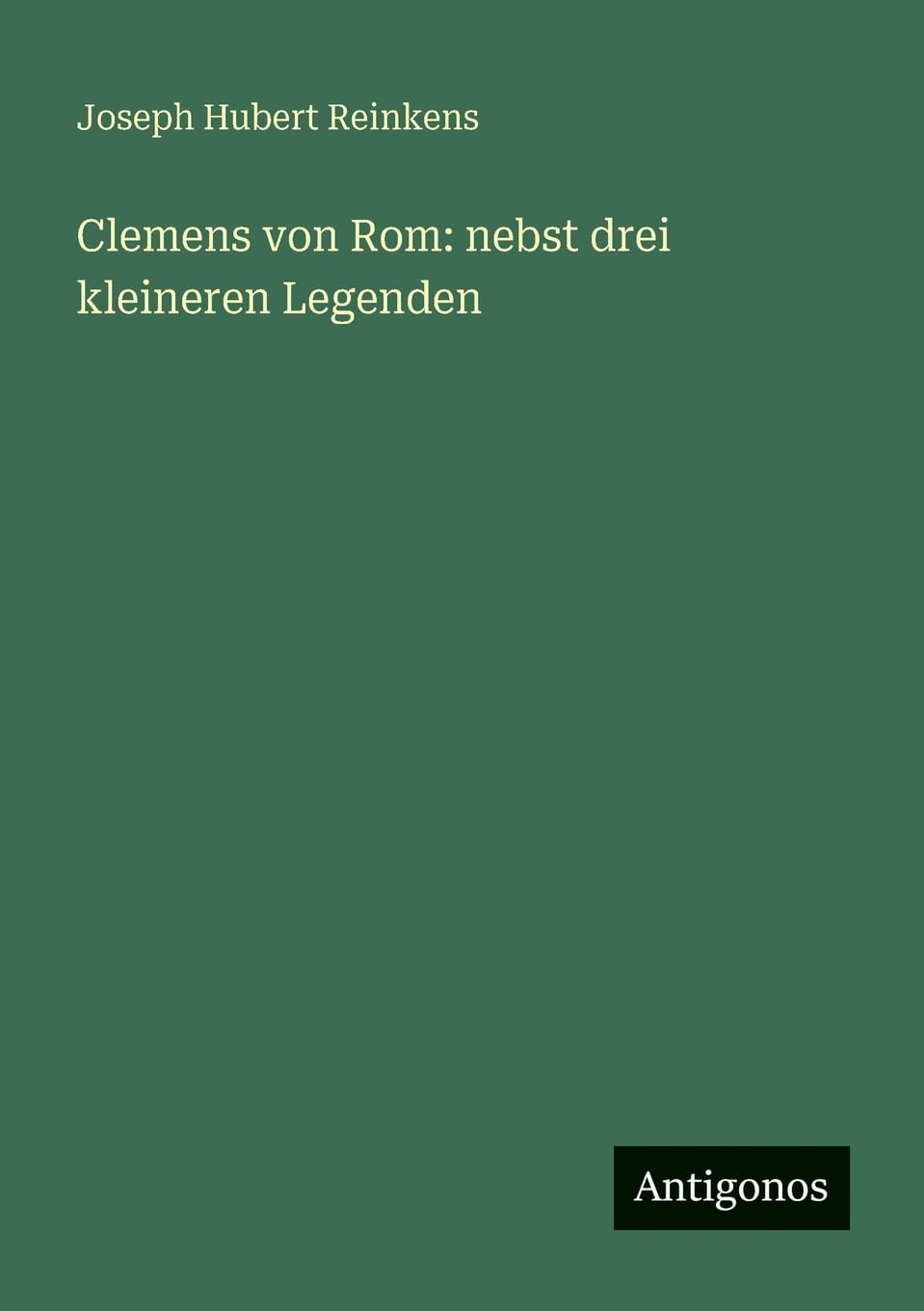 Clemens von Rom: nebst drei kleineren Legenden Contemporary literature