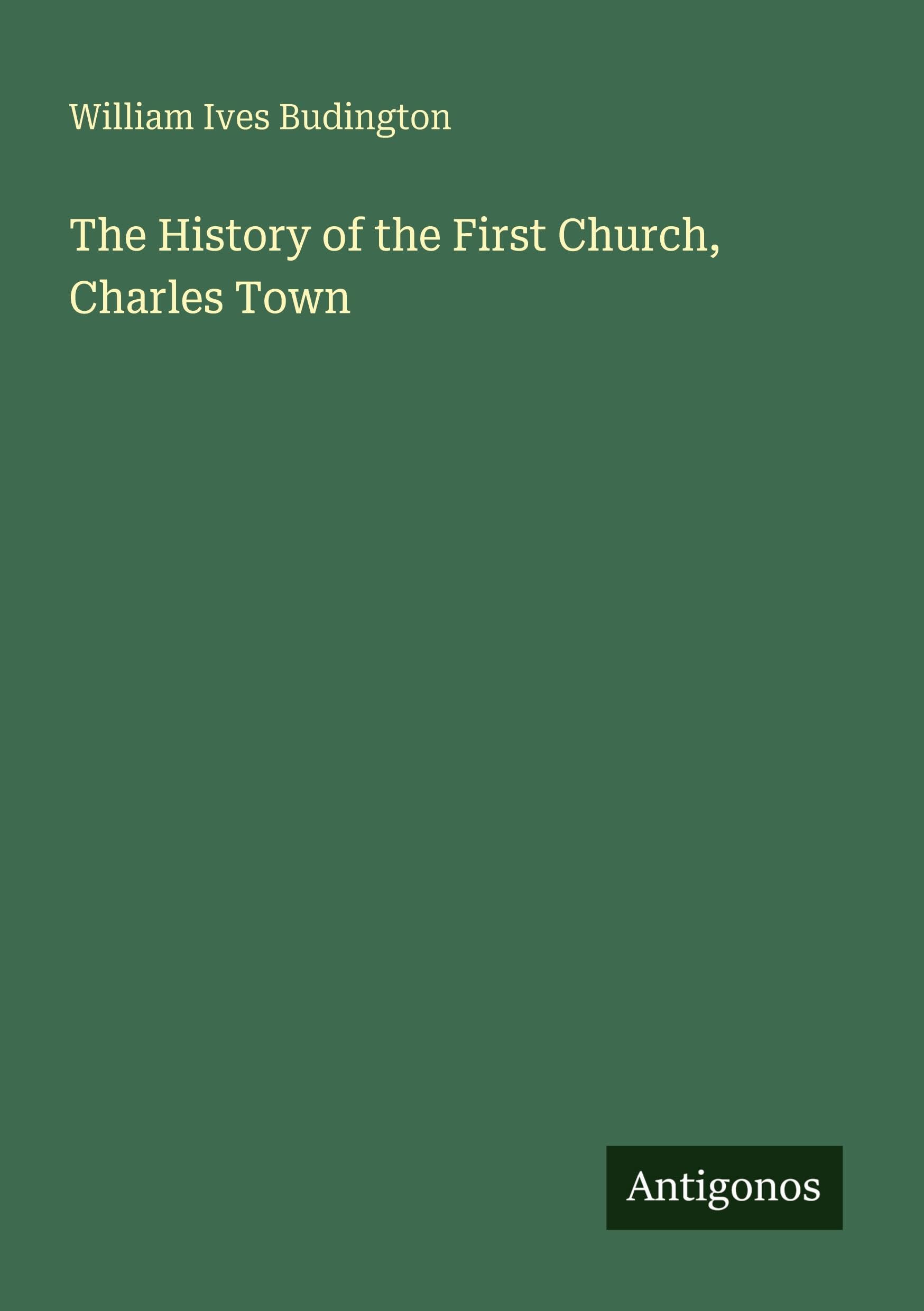 The History of the First Church, Charles Town Classics