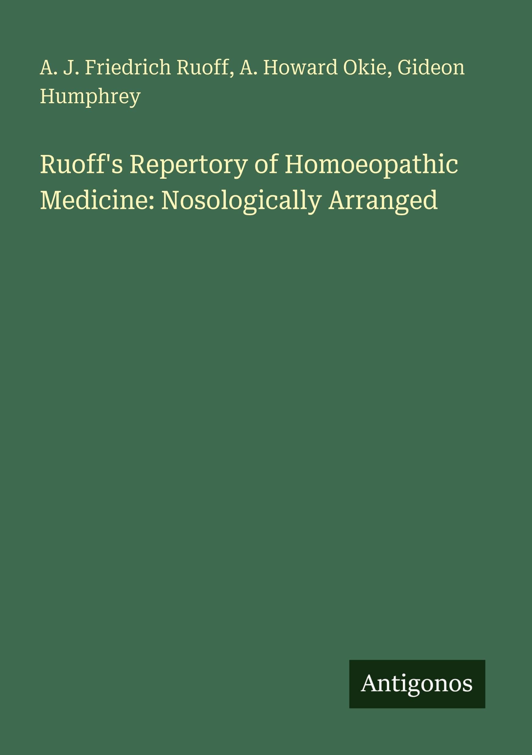 Ruoff's Repertory of Homoeopathic Medicine: Nosologically Arranged Classics
