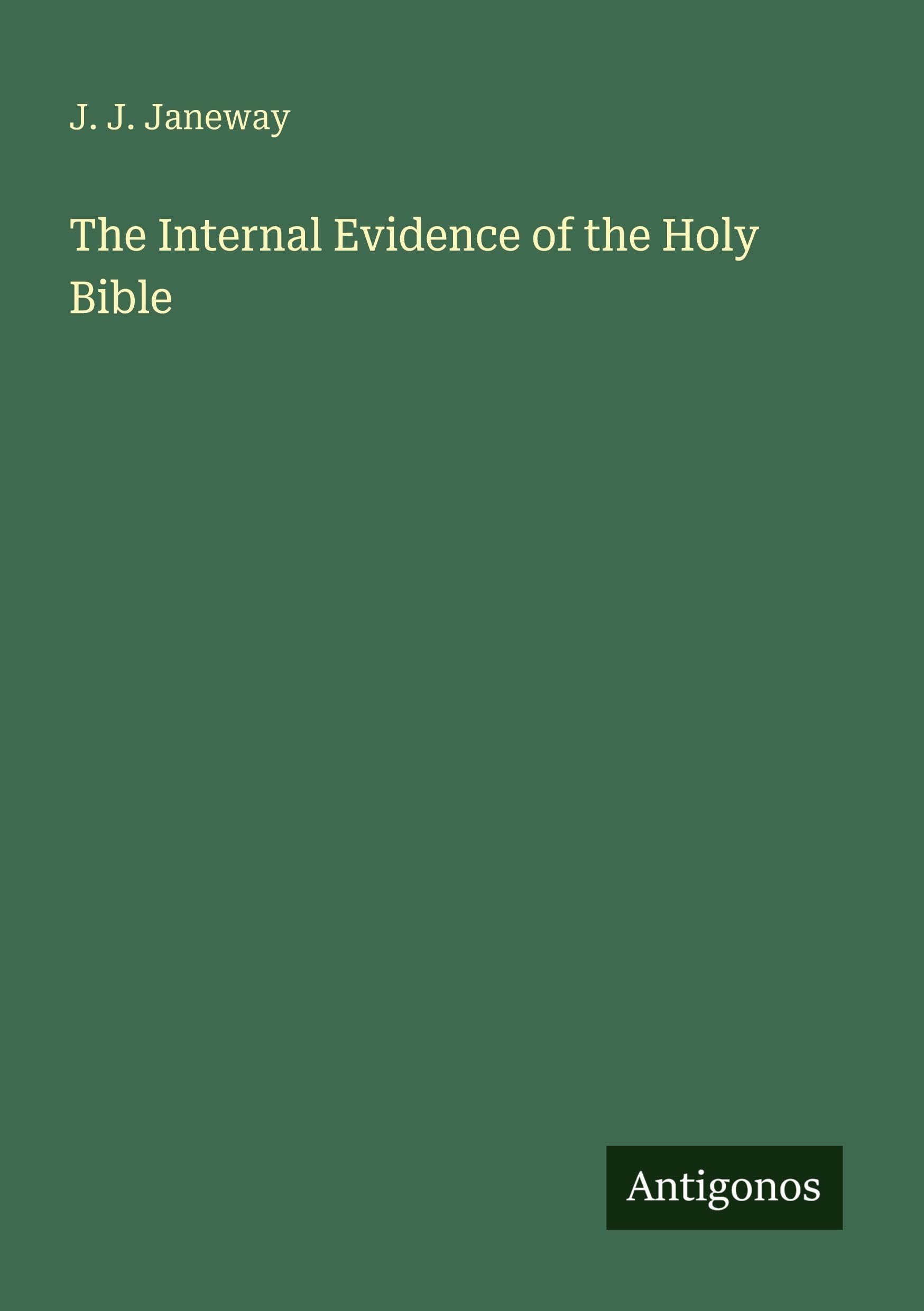 The Internal Evidence of the Holy Bible Classics