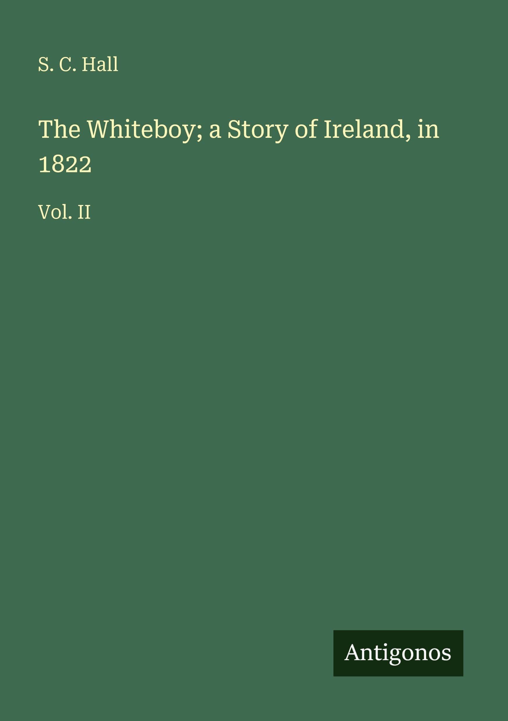 The Whiteboy; a Story of Ireland, in 1822 Classics