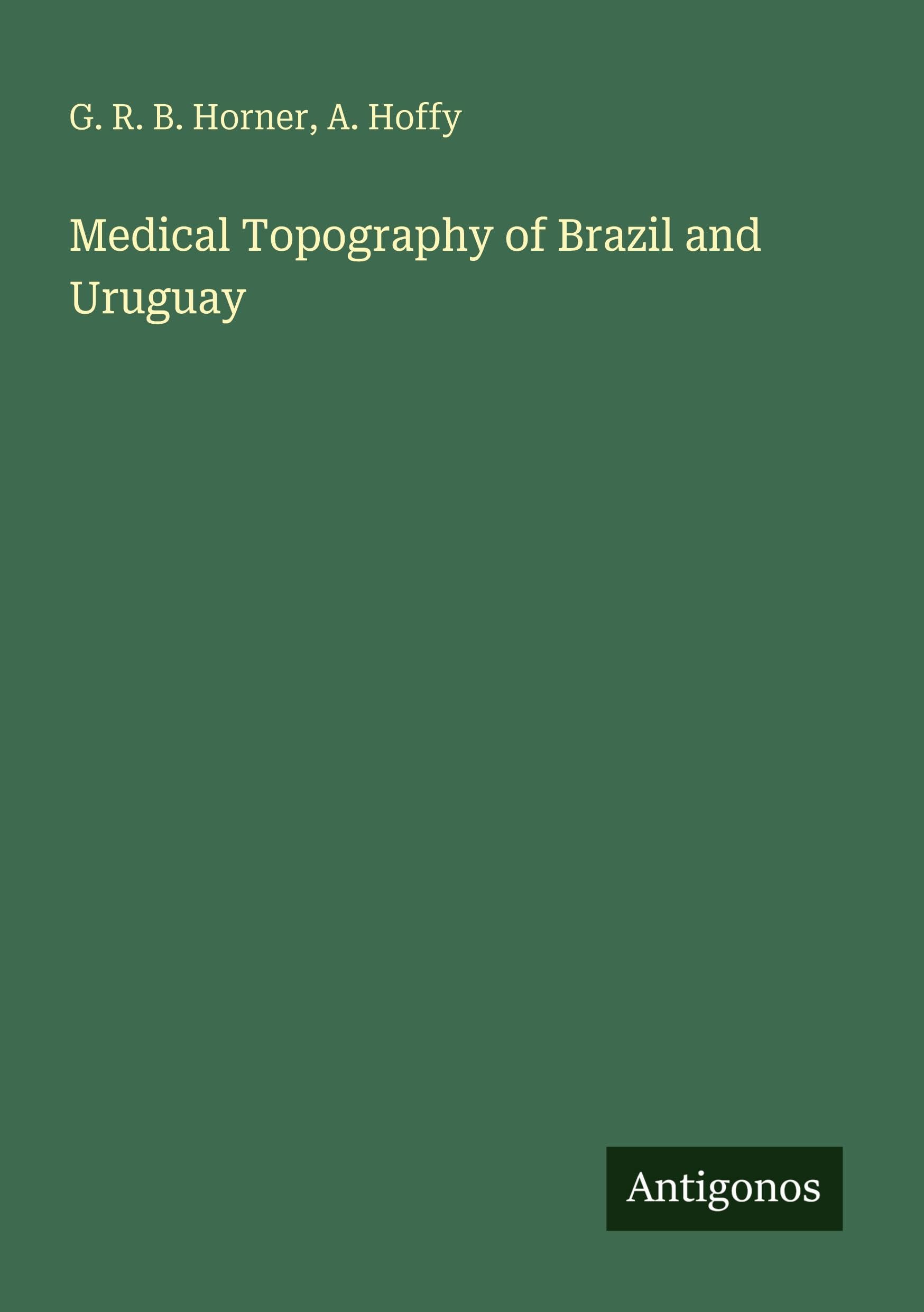 Medical Topography of Brazil and Uruguay Classics