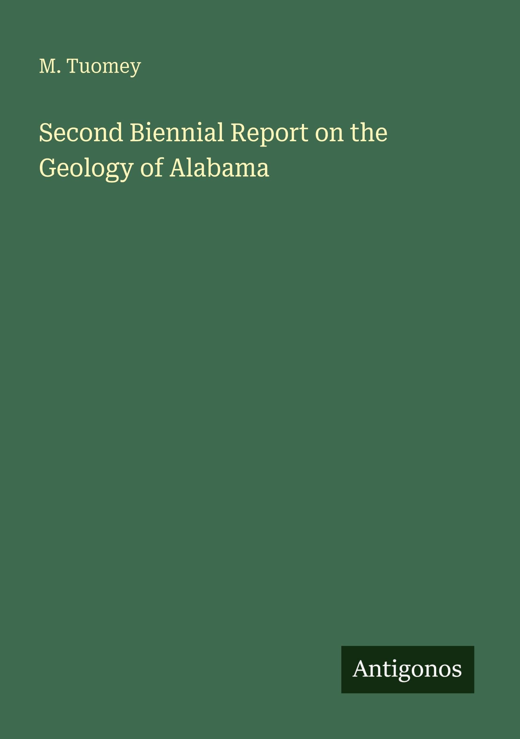 Second Biennial Report on the Geology of Alabama Classics