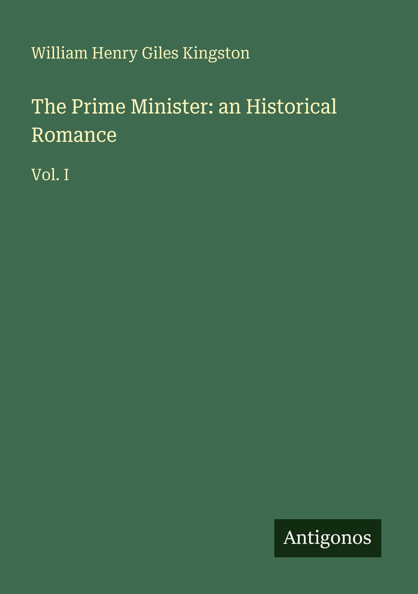 The Prime Minister: an Historical Romance Classics