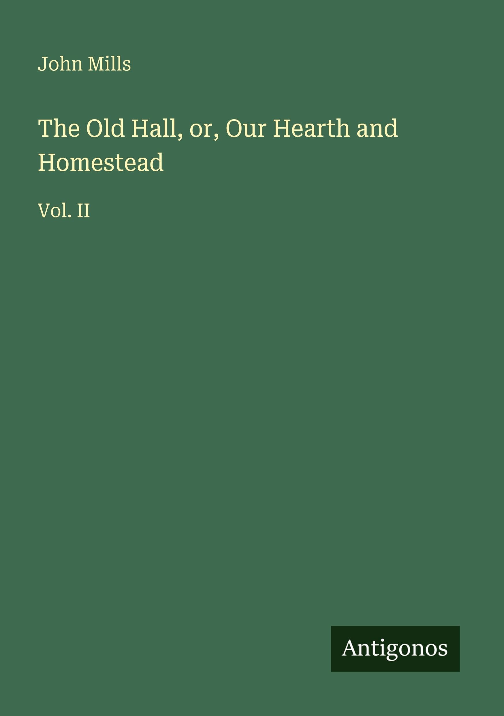 The Old Hall, or, Our Hearth and Homestead Classics