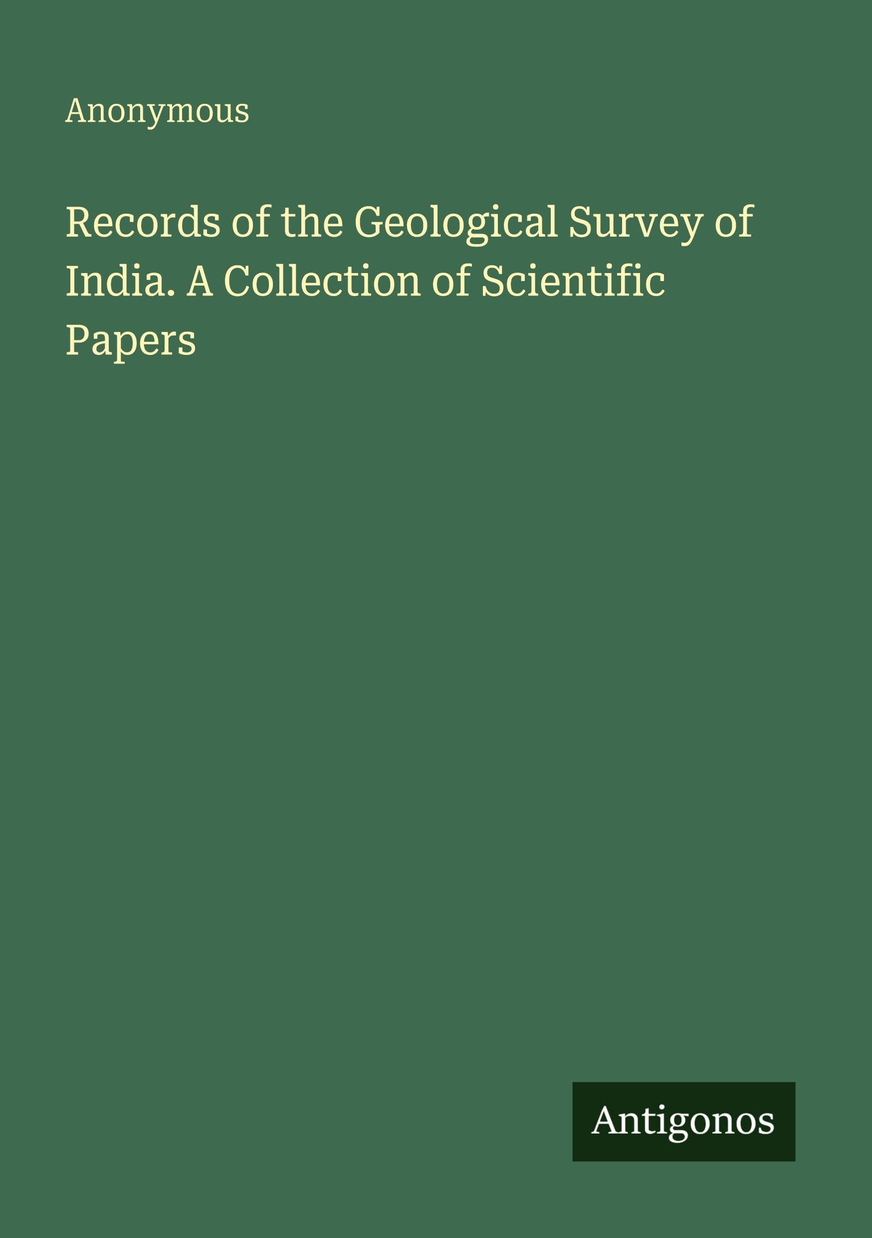 Records of the Geological Survey of India. A Collection of Scientific Papers Classics