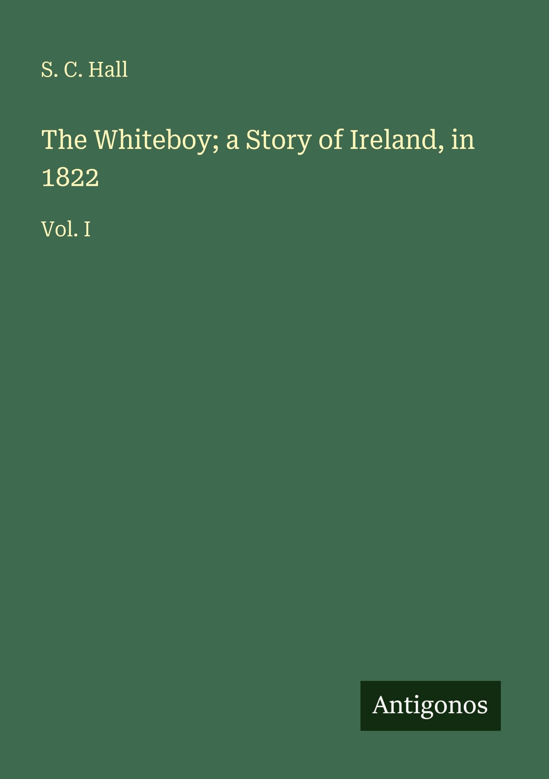 The Whiteboy; a Story of Ireland, in 1822 Classics
