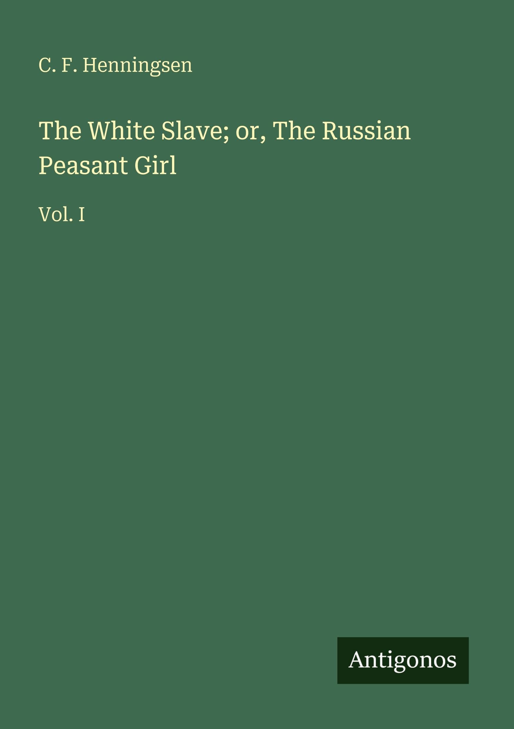 The White Slave; or, The Russian Peasant Girl Classics