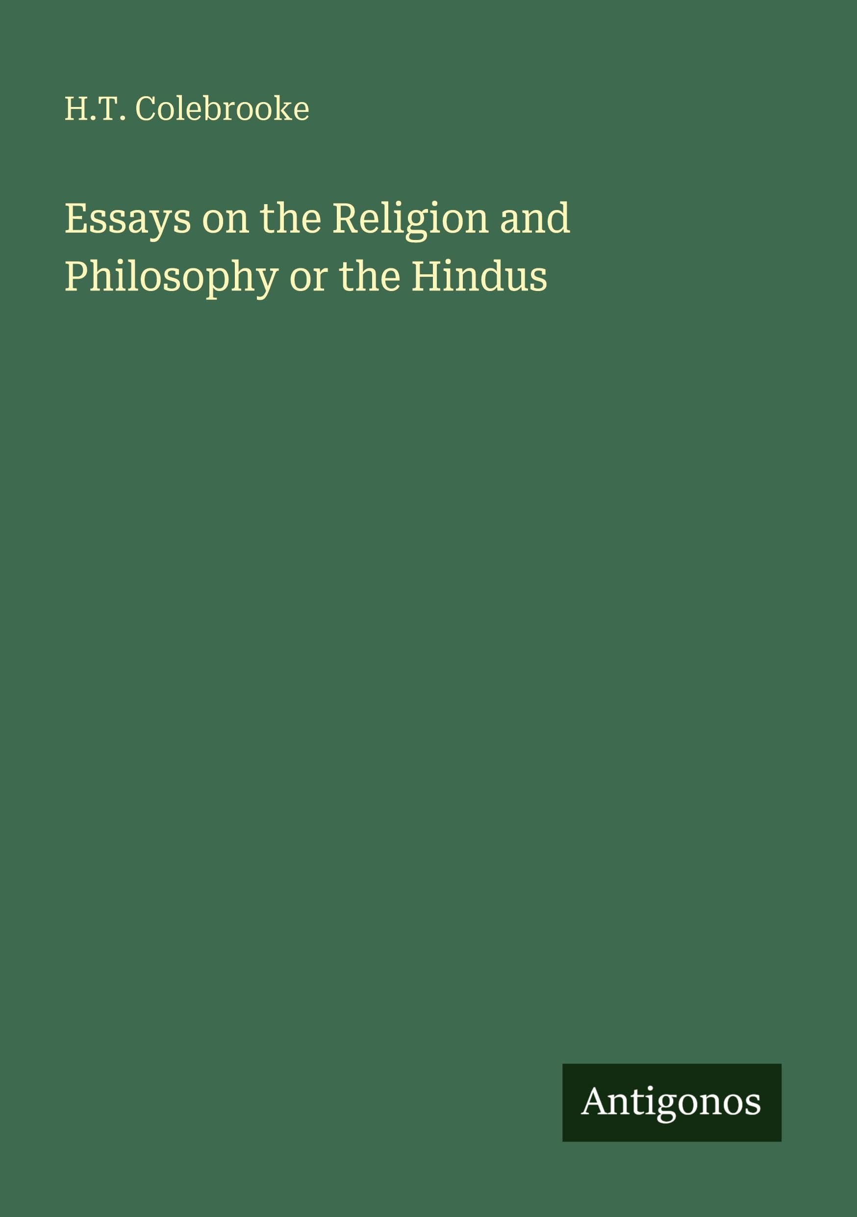Essays on the Religion and Philosophy or the Hindus Classics