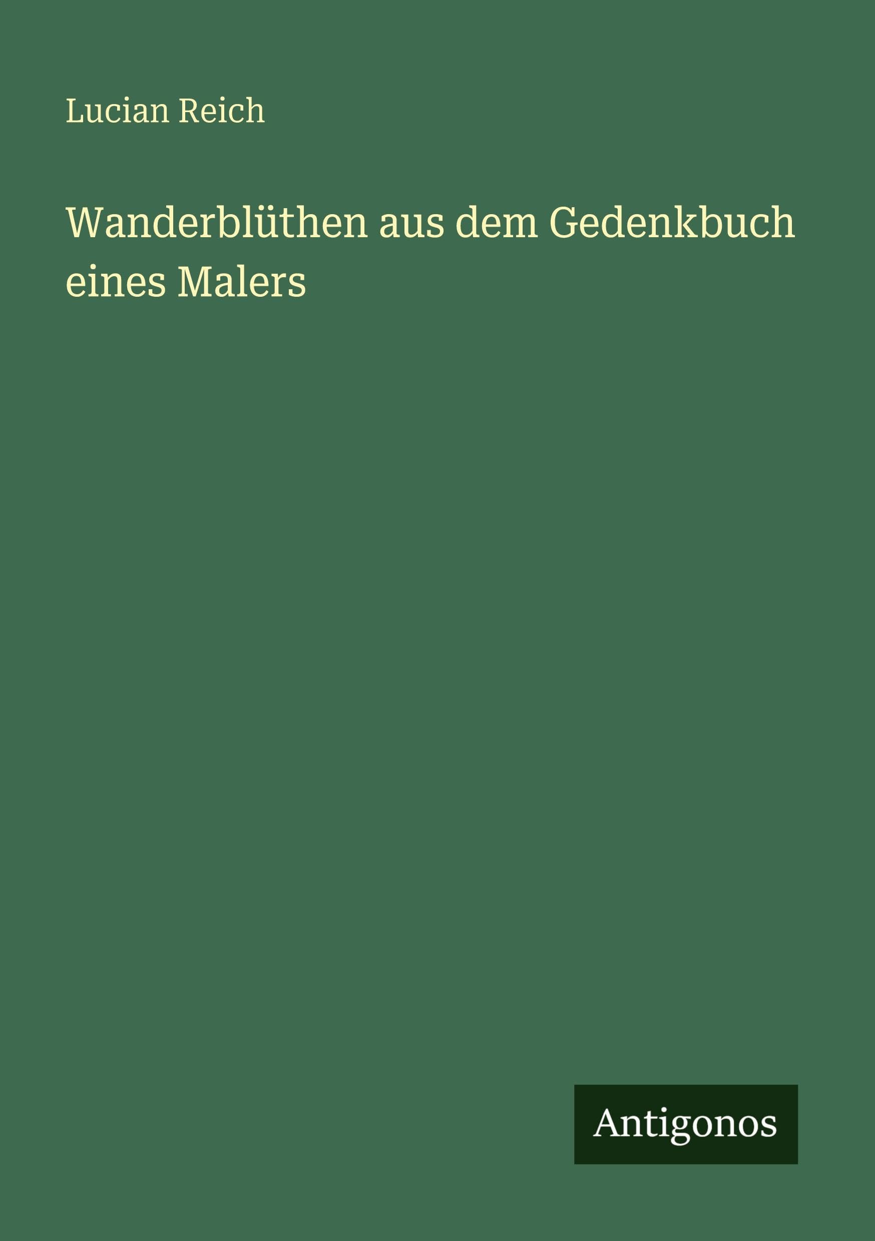 Wanderblüthen aus dem Gedenkbuch eines Malers Classics