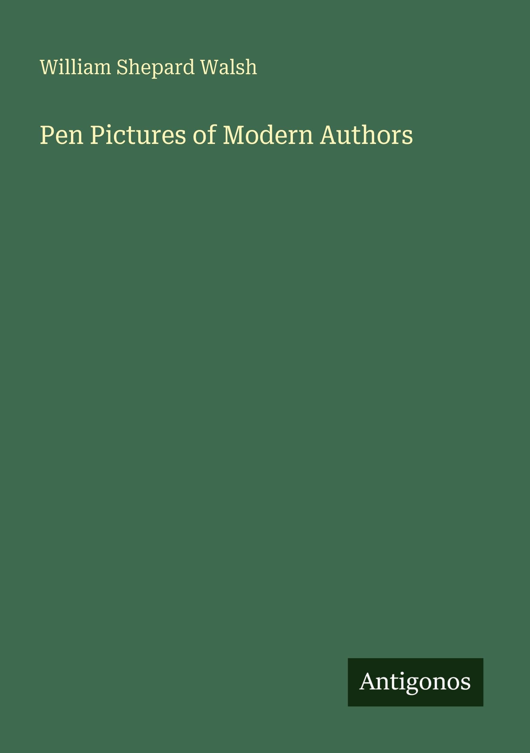 Pen Pictures of Modern Authors Classics