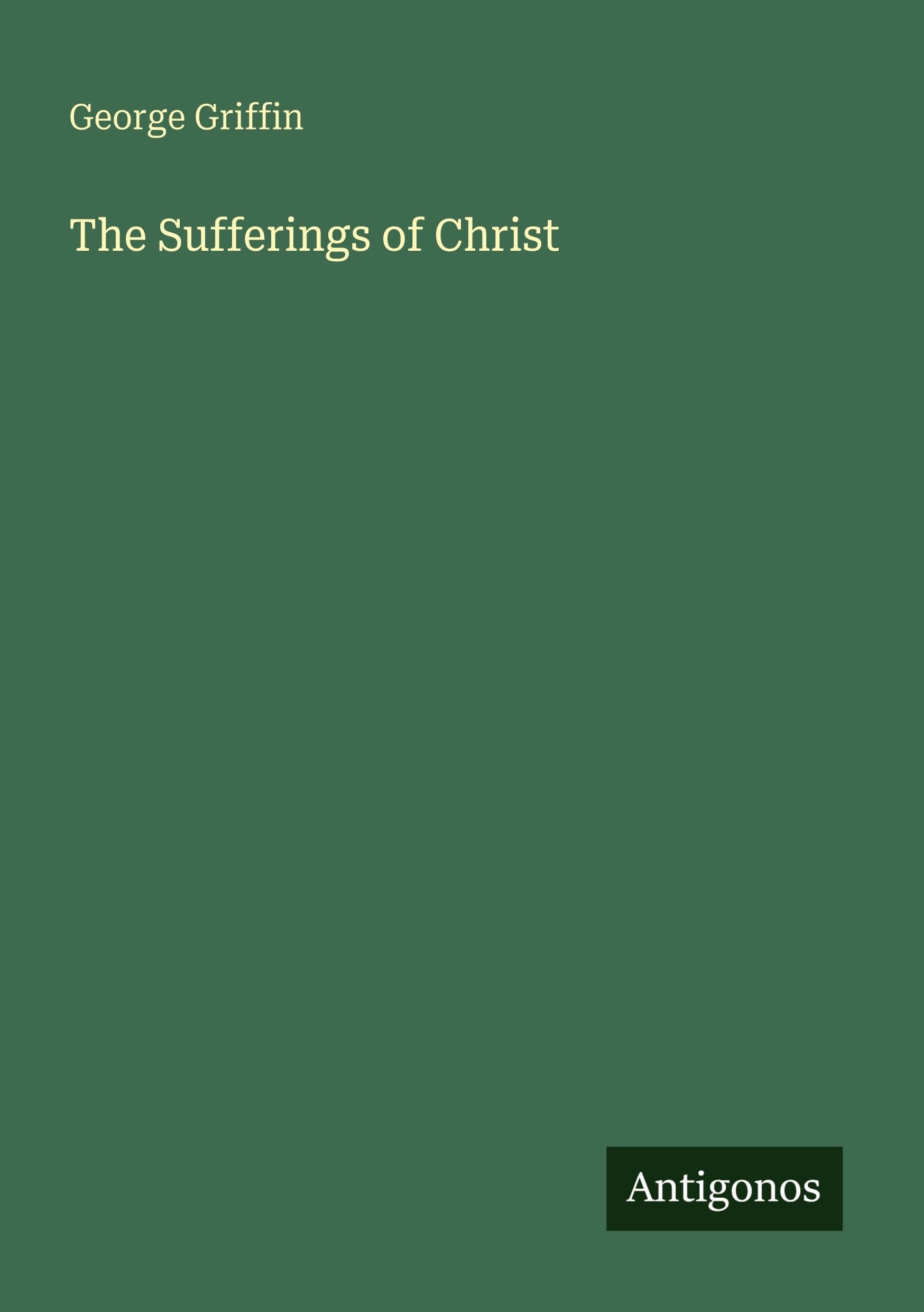 The Sufferings of Christ Classics