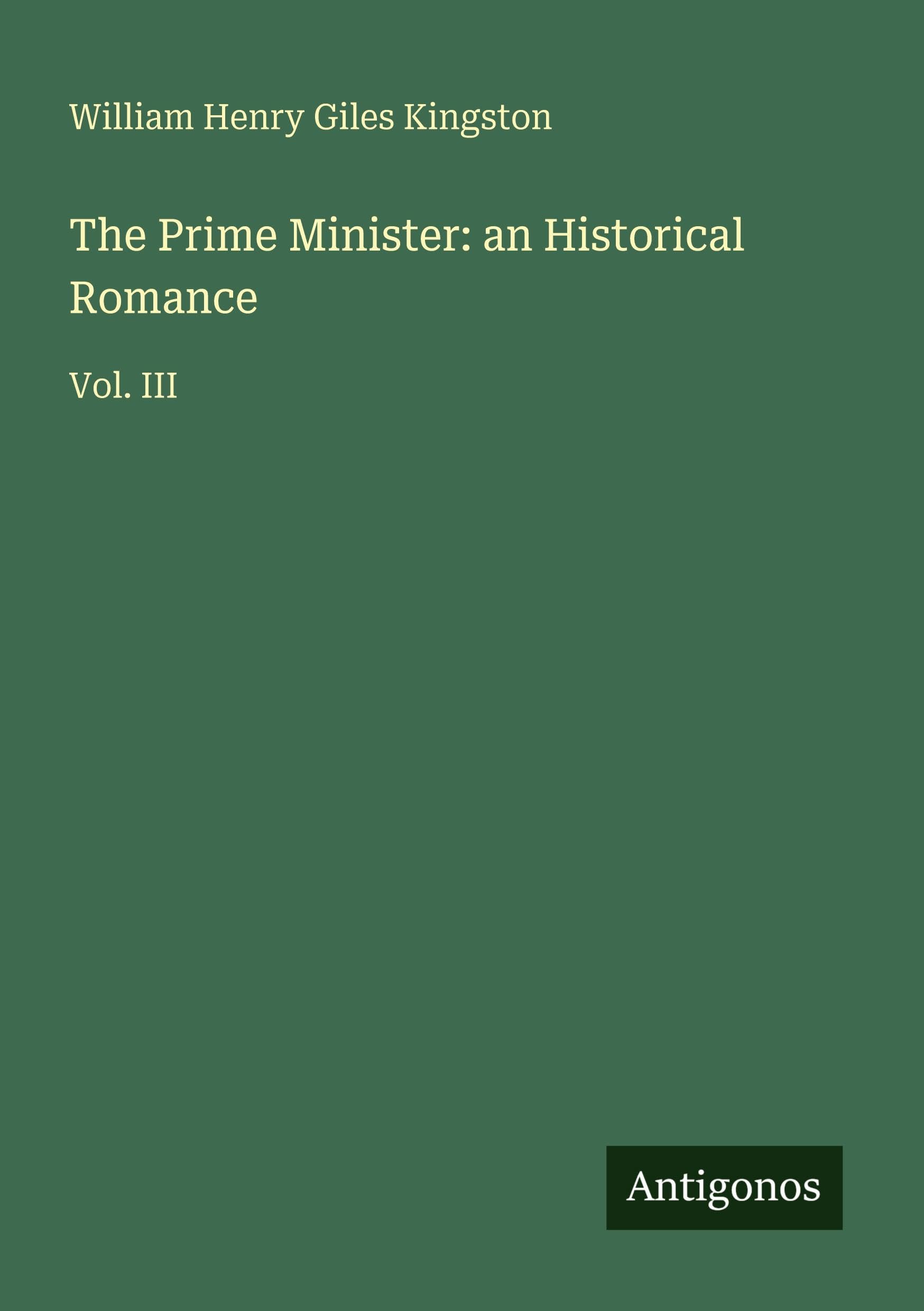 The Prime Minister: an Historical Romance Classics