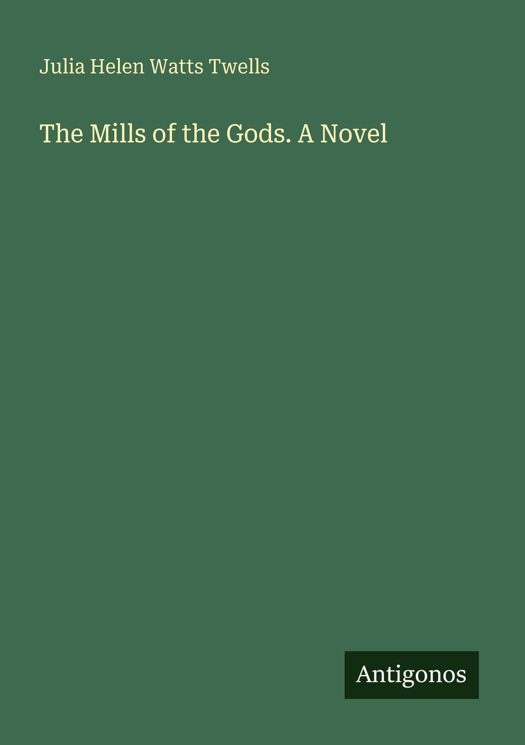 The Mills of the Gods. A Novel Classics