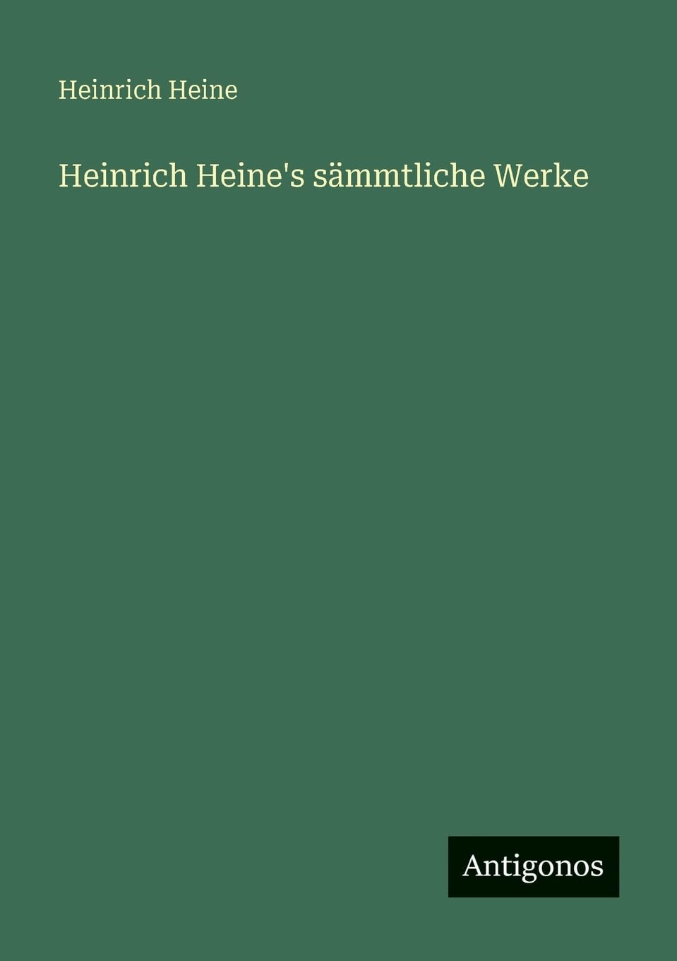 Heinrich Heine's sämmtliche Werke Classics