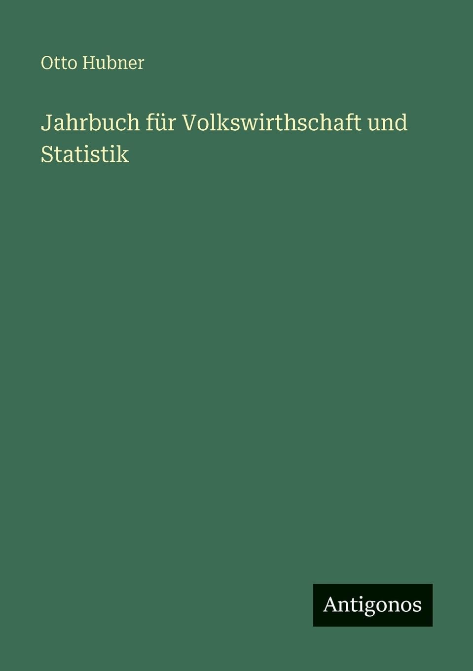 Jahrbuch für Volkswirthschaft und Statistik Classics