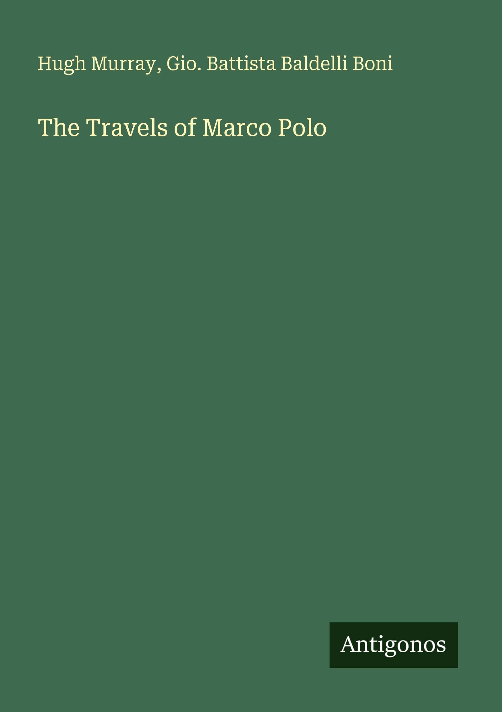 The Travels of Marco Polo Classics