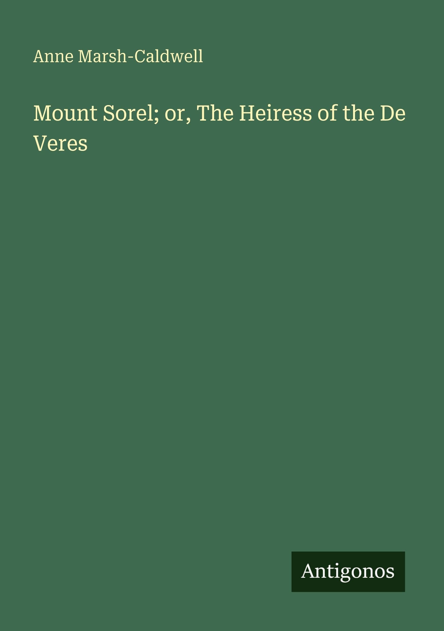 Mount Sorel; or, The Heiress of the De Veres Classics