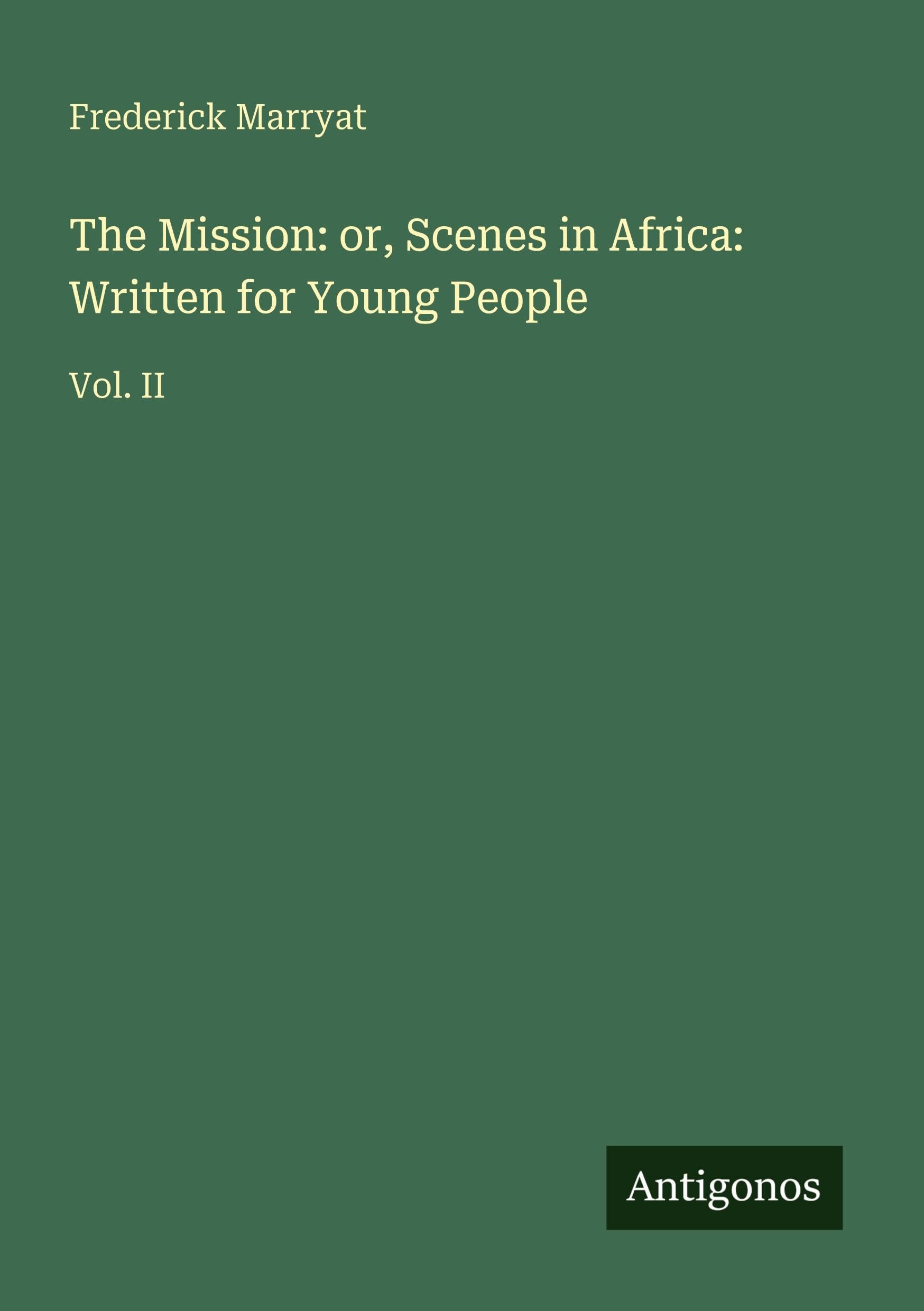 The Mission: or, Scenes in Africa: Written for Young People Classics
