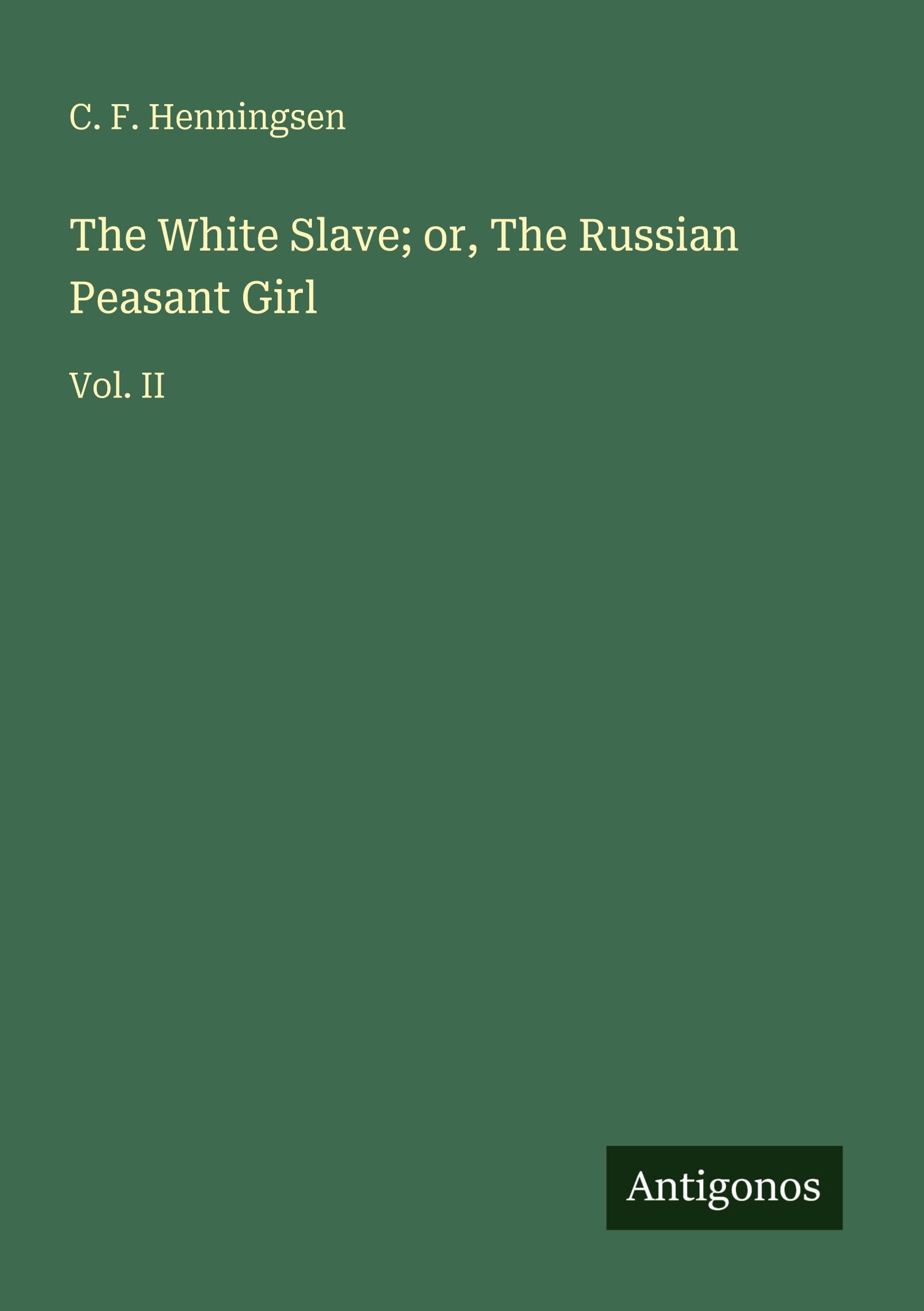The White Slave; or, The Russian Peasant Girl Classics
