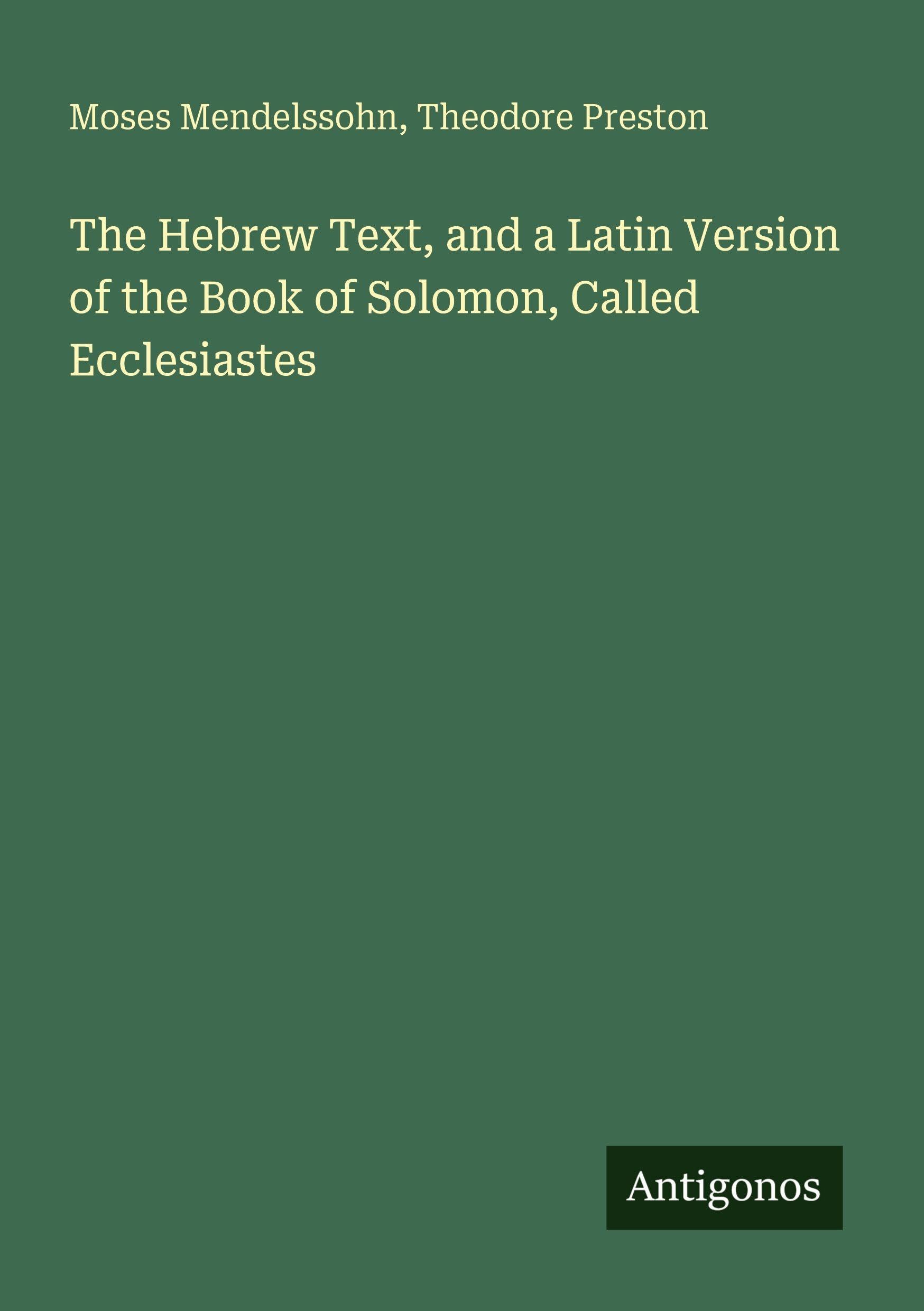 The Hebrew Text, and a Latin Version of the Book of Solomon, Called Ecclesiastes Classics