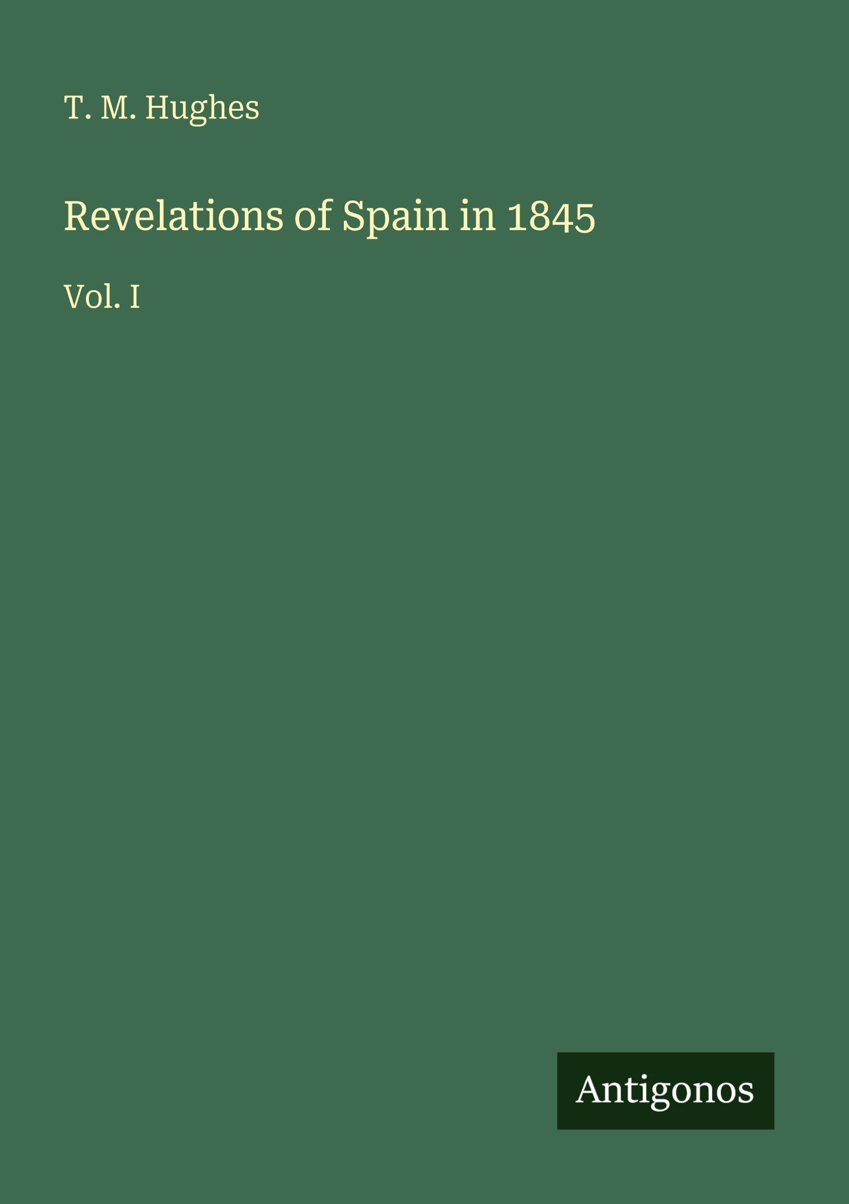 Revelations of Spain in 1845 Classics
