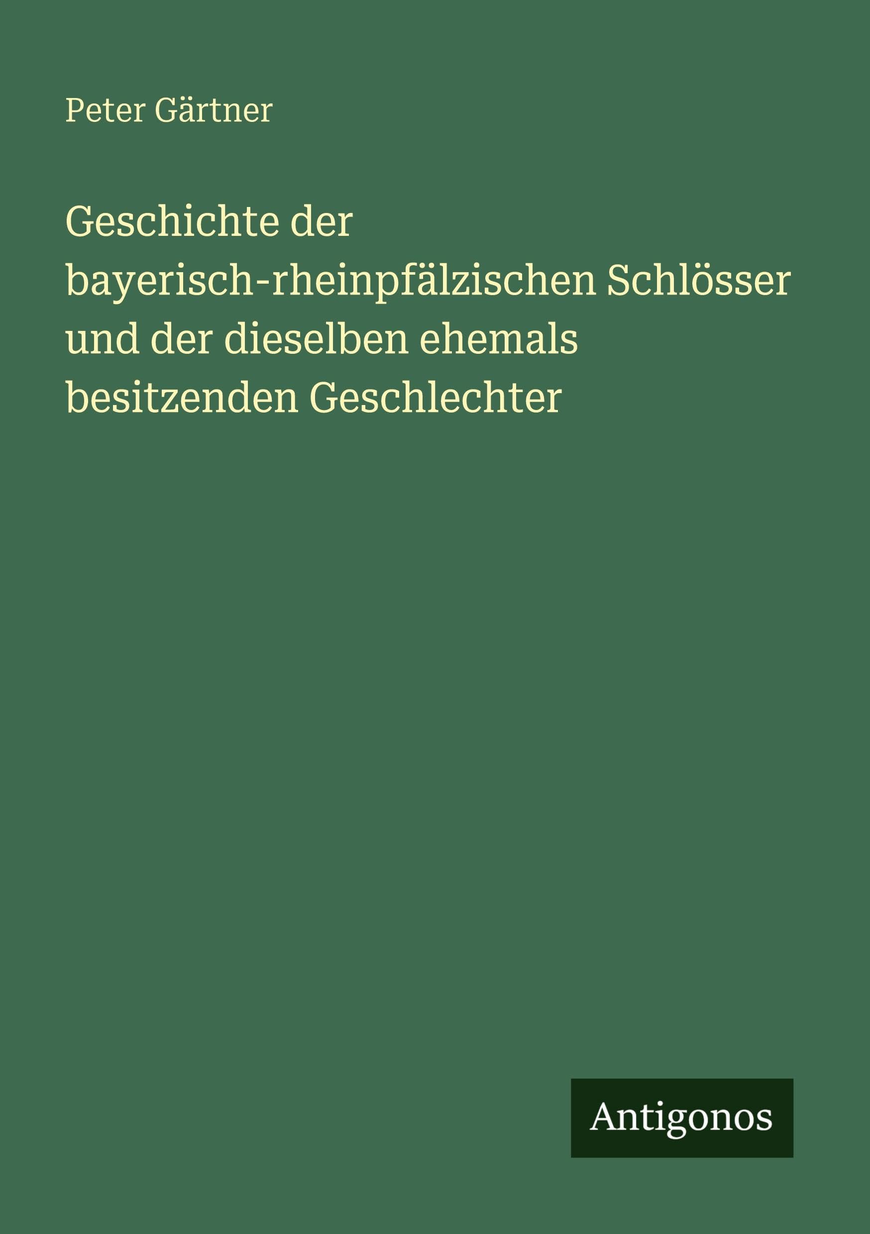 Geschichte der bayerisch-rheinpfälzischen Schlösser und der dieselben ehemals besitzenden Geschlechter Classics